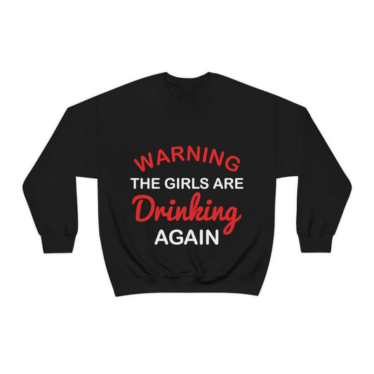 Warning The Girls Are Drinking Again Bar Lovers Slogans Unisex Heavy Blend™ Crewneck Sweatshirt Ichaku [Perfect Gifts Selection]