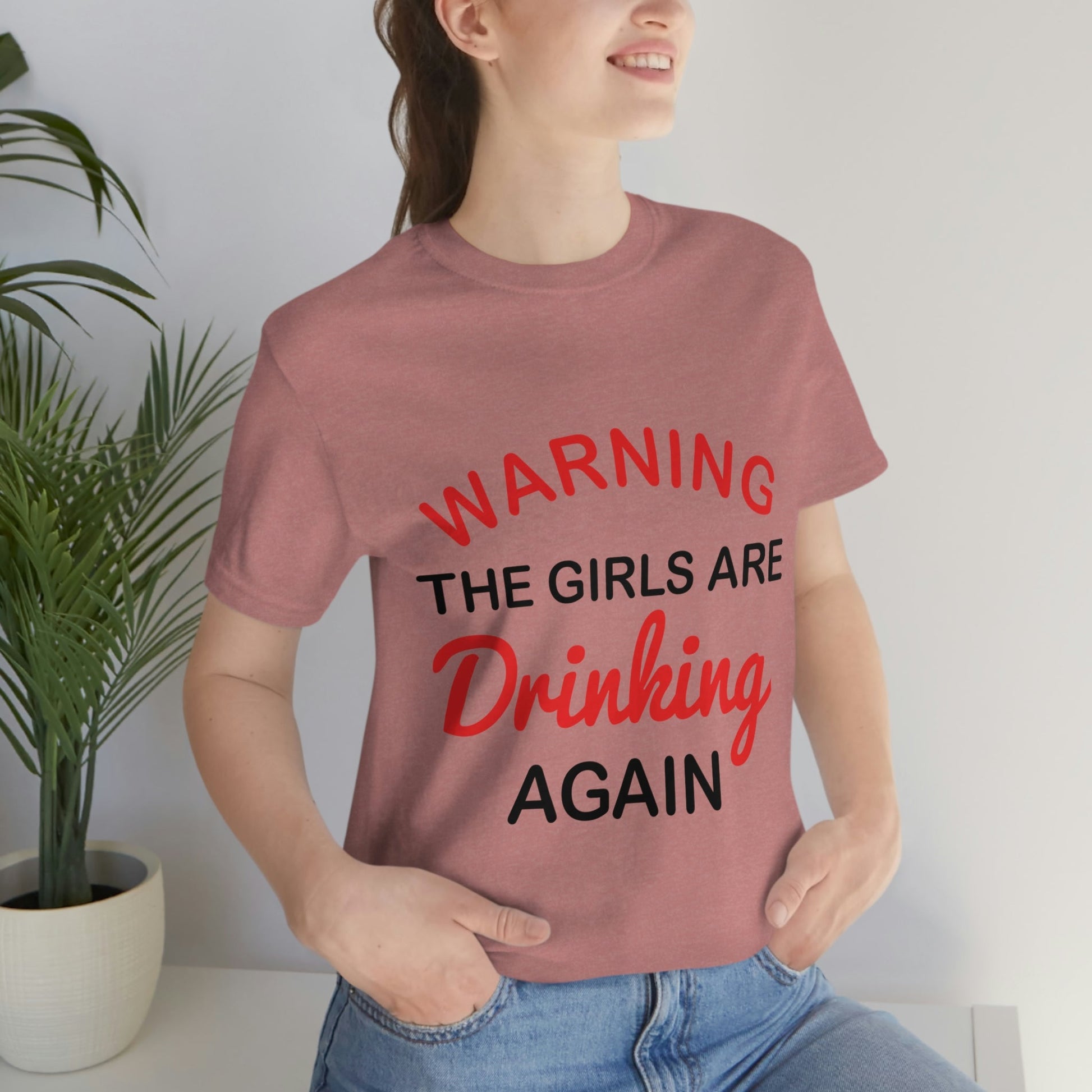 Warning The Girls Are Drinking Again Bar Lovers Slogans Unisex Jersey Short Sleeve T-Shirt Ichaku [Perfect Gifts Selection]