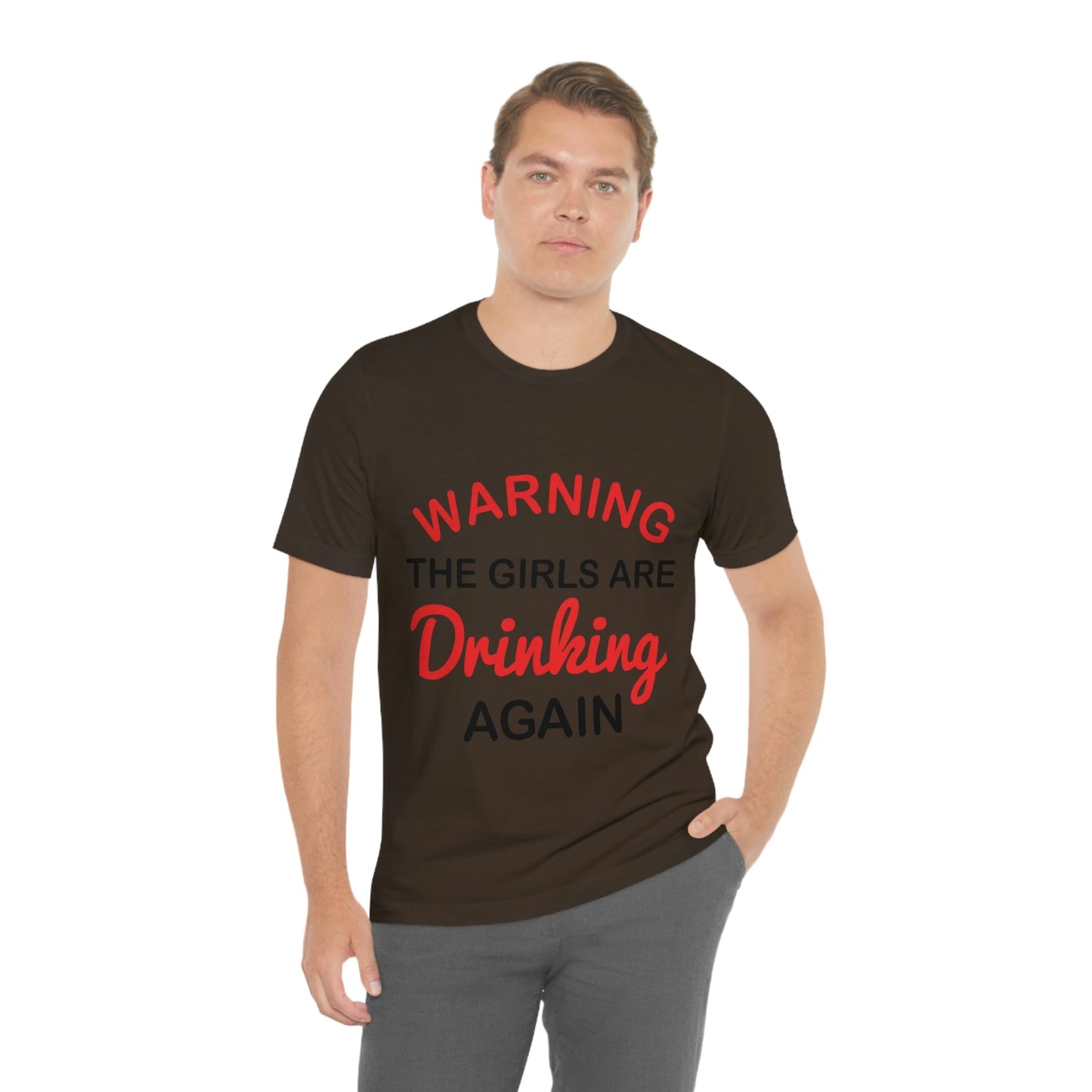 Warning The Girls Are Drinking Again Bar Lovers Slogans Unisex Jersey Short Sleeve T-Shirt Ichaku [Perfect Gifts Selection]