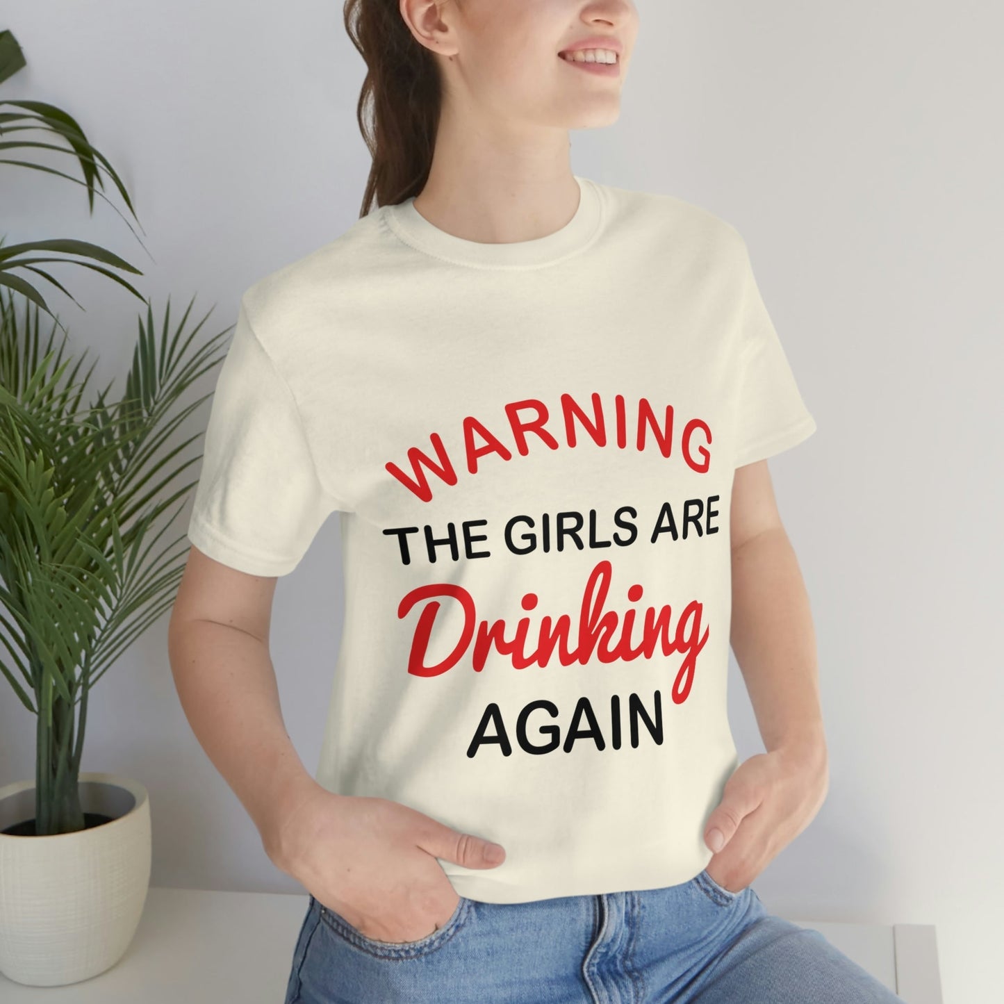 Warning The Girls Are Drinking Again Bar Lovers Slogans Unisex Jersey Short Sleeve T-Shirt Ichaku [Perfect Gifts Selection]