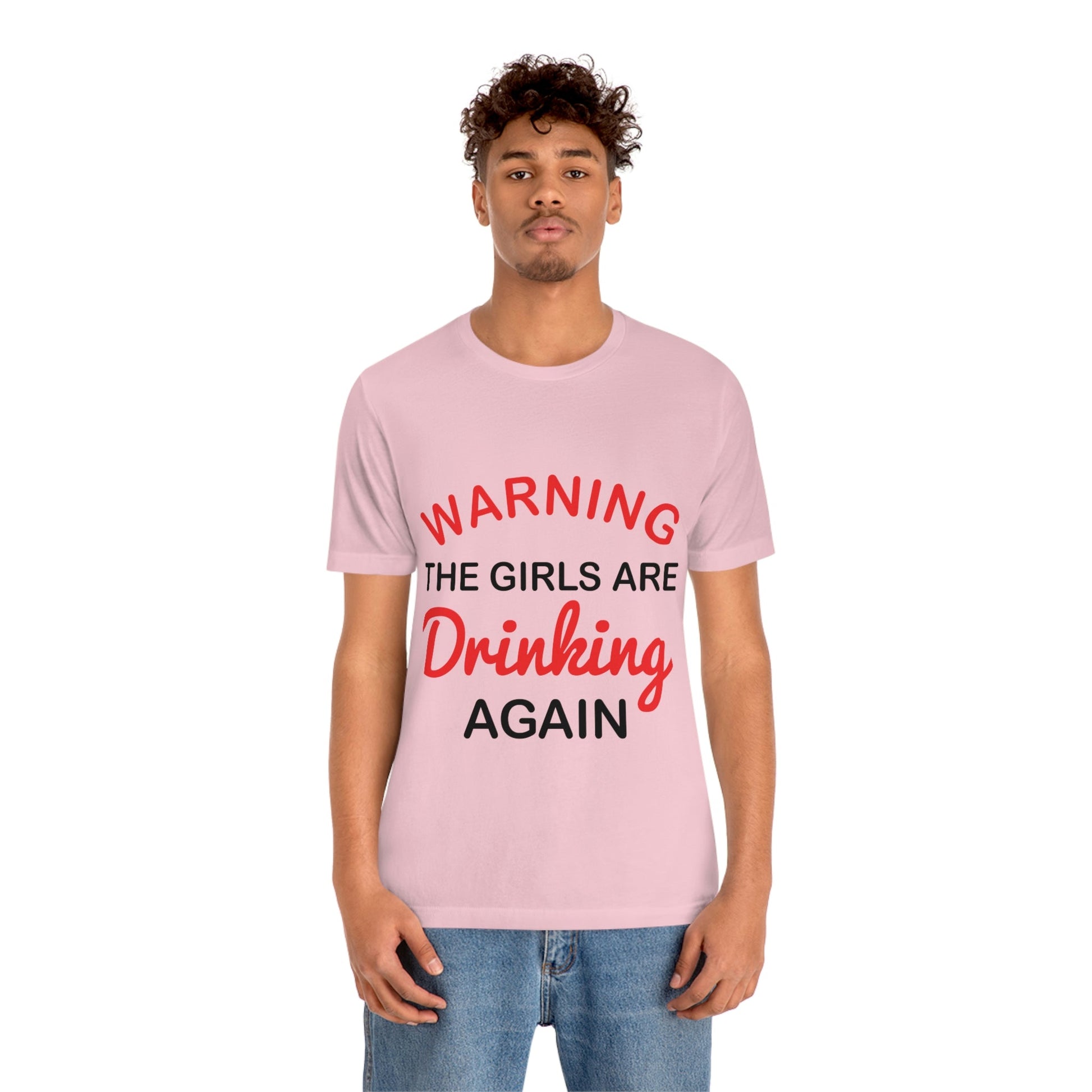 Warning The Girls Are Drinking Again Bar Lovers Slogans Unisex Jersey Short Sleeve T-Shirt Ichaku [Perfect Gifts Selection]