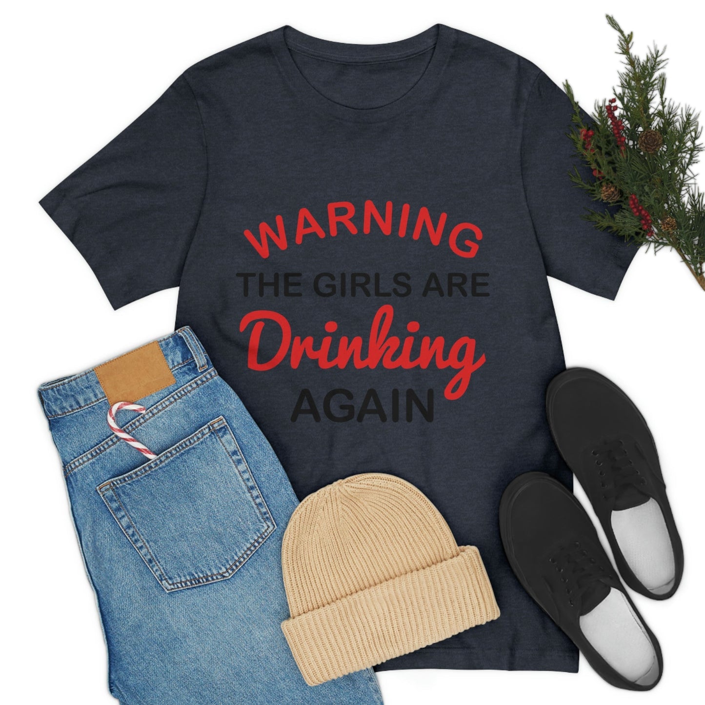 Warning The Girls Are Drinking Again Bar Lovers Slogans Unisex Jersey Short Sleeve T-Shirt Ichaku [Perfect Gifts Selection]