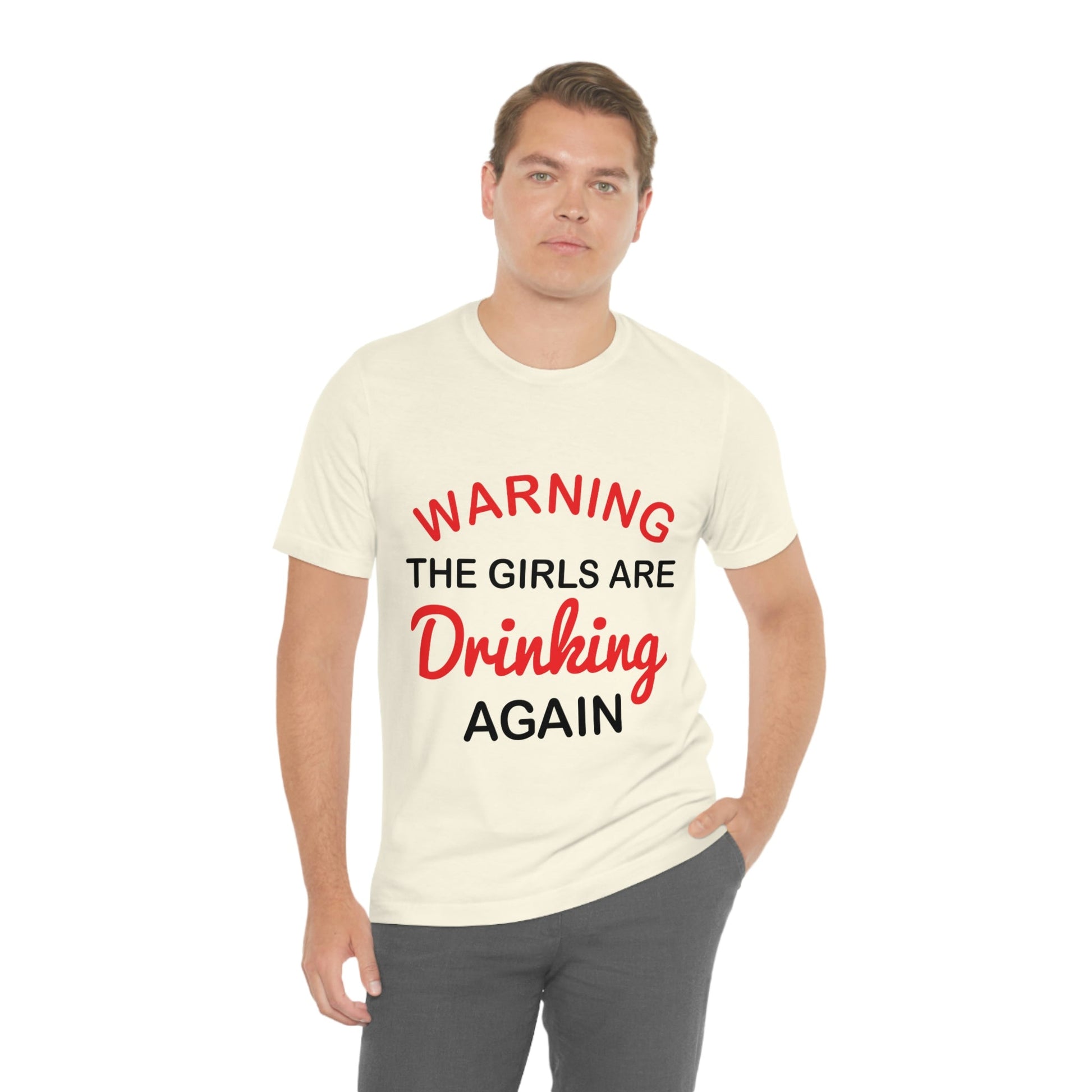 Warning The Girls Are Drinking Again Bar Lovers Slogans Unisex Jersey Short Sleeve T-Shirt Ichaku [Perfect Gifts Selection]