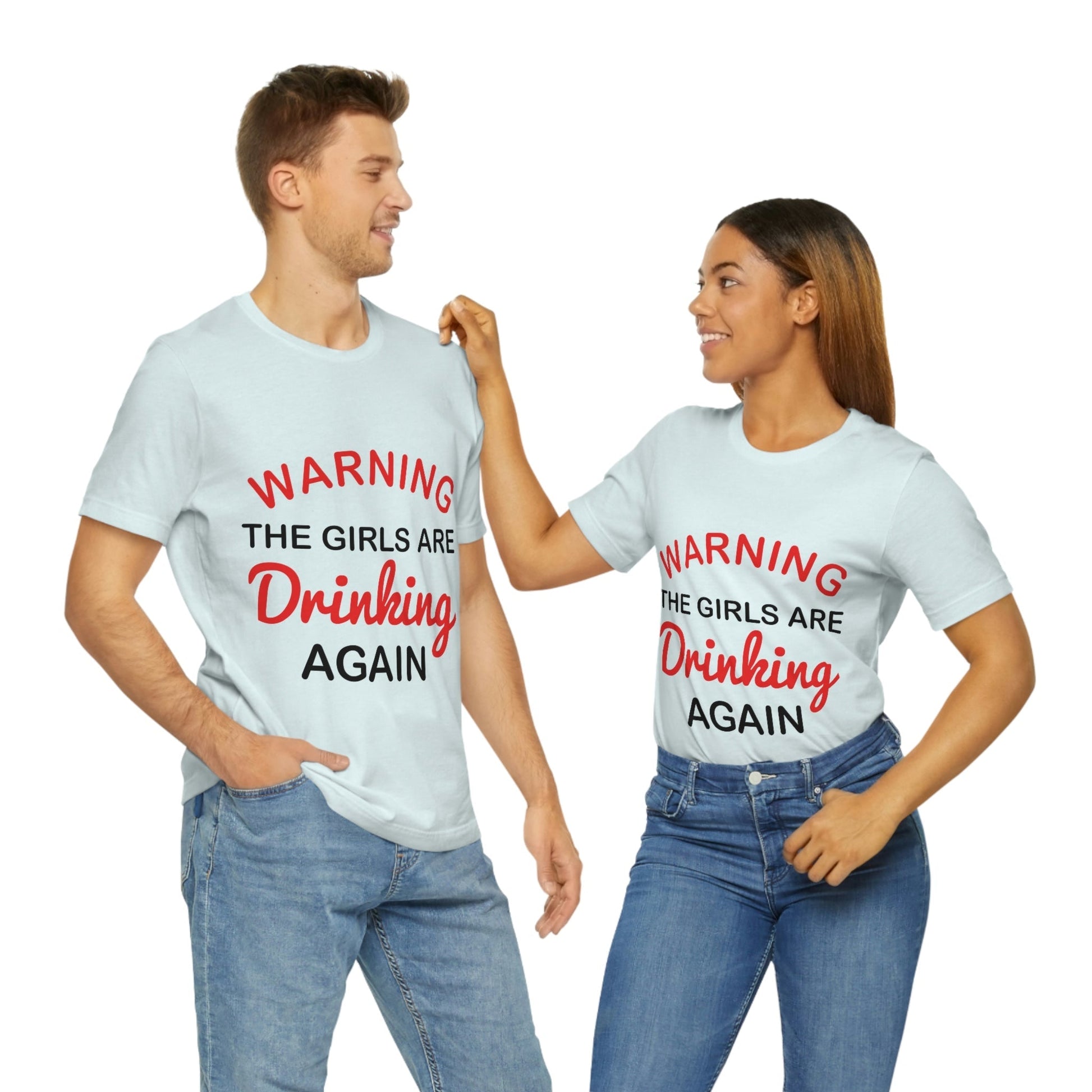 Warning The Girls Are Drinking Again Bar Lovers Slogans Unisex Jersey Short Sleeve T-Shirt Ichaku [Perfect Gifts Selection]