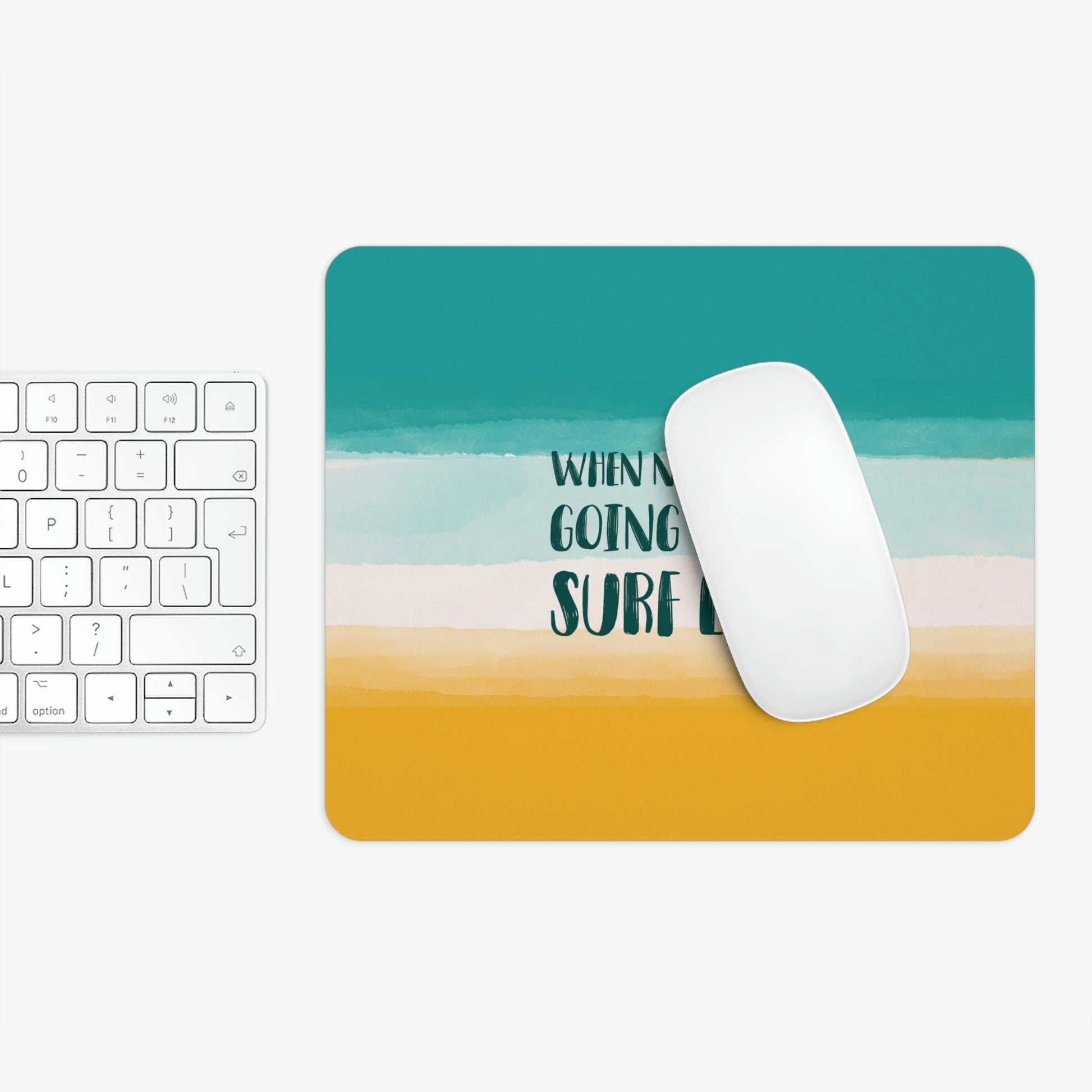 When Nothing Is Going Right Surf Left Surfing Quotes Art Ergonomic Non-slip Creative Design Mouse Pad Ichaku [Perfect Gifts Selection]