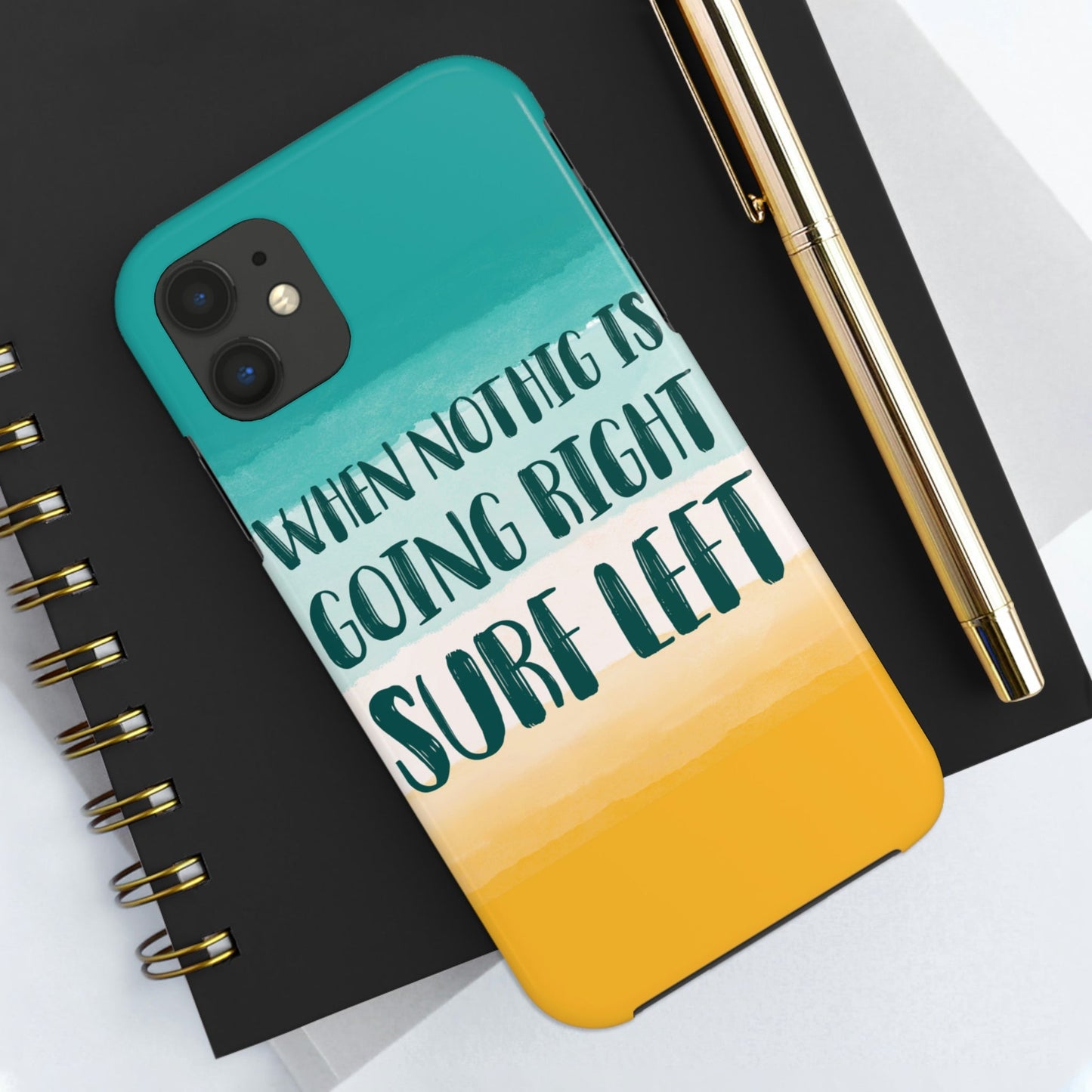 When Nothing Is Going Right Surf Left Surfing Quotes Tough Phone Cases Case-Mate Ichaku [Perfect Gifts Selection]