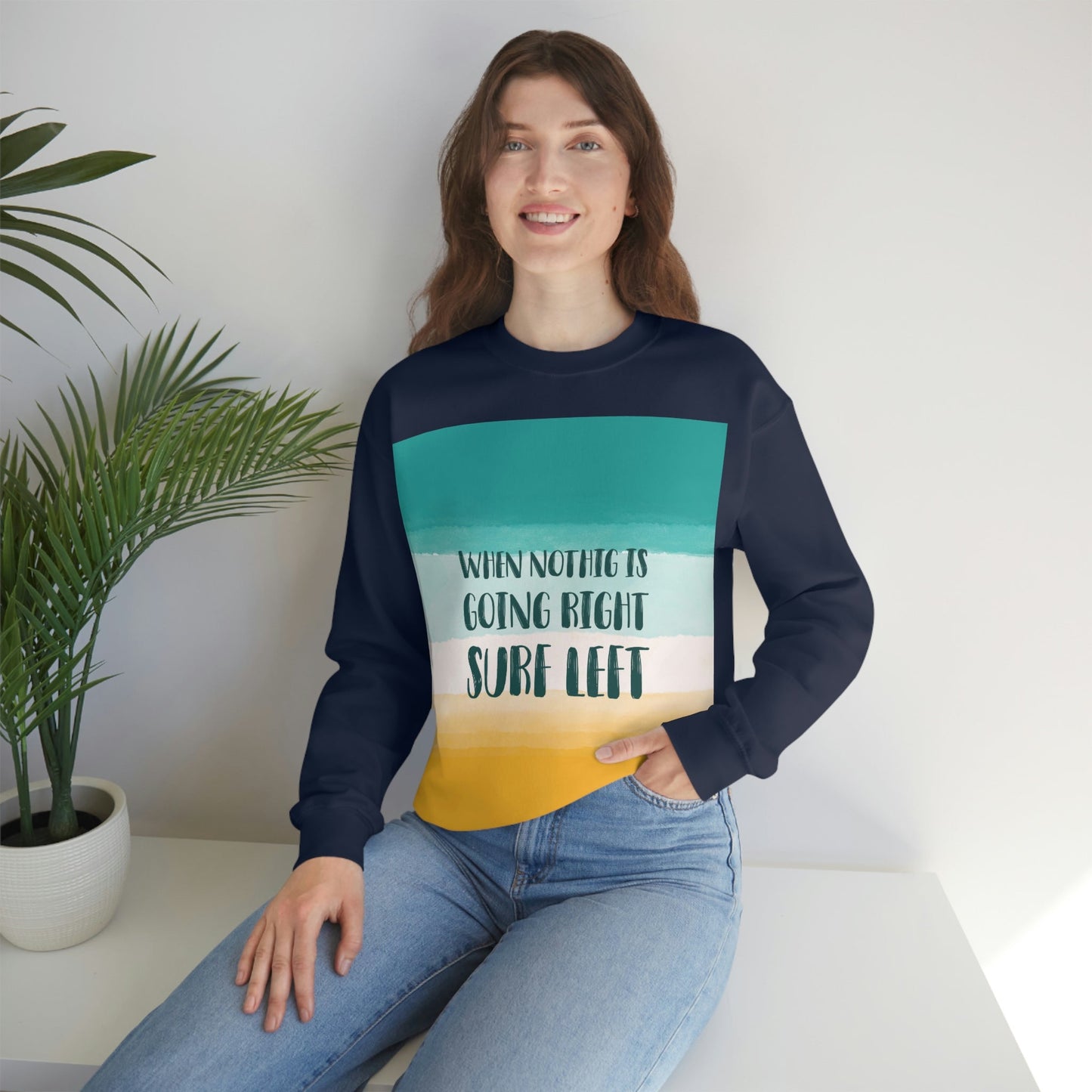 When Nothing Is Going Right Surf Left Surfing Quotes Unisex Heavy Blend™ Crewneck Sweatshirt Ichaku [Perfect Gifts Selection]