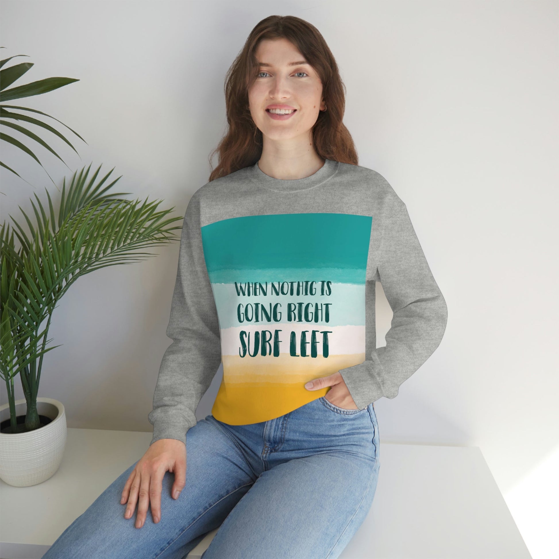 When Nothing Is Going Right Surf Left Surfing Quotes Unisex Heavy Blend™ Crewneck Sweatshirt Ichaku [Perfect Gifts Selection]