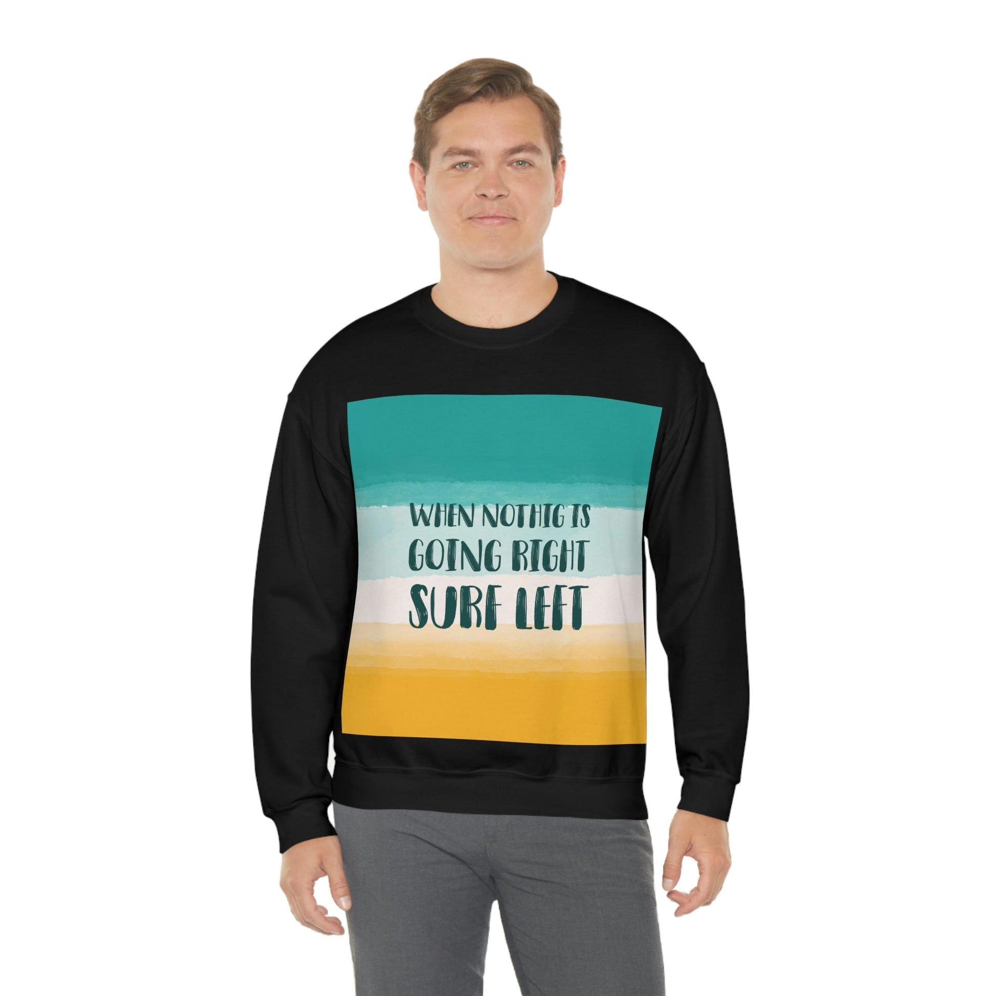 When Nothing Is Going Right Surf Left Surfing Quotes Unisex Heavy Blend™ Crewneck Sweatshirt Ichaku [Perfect Gifts Selection]