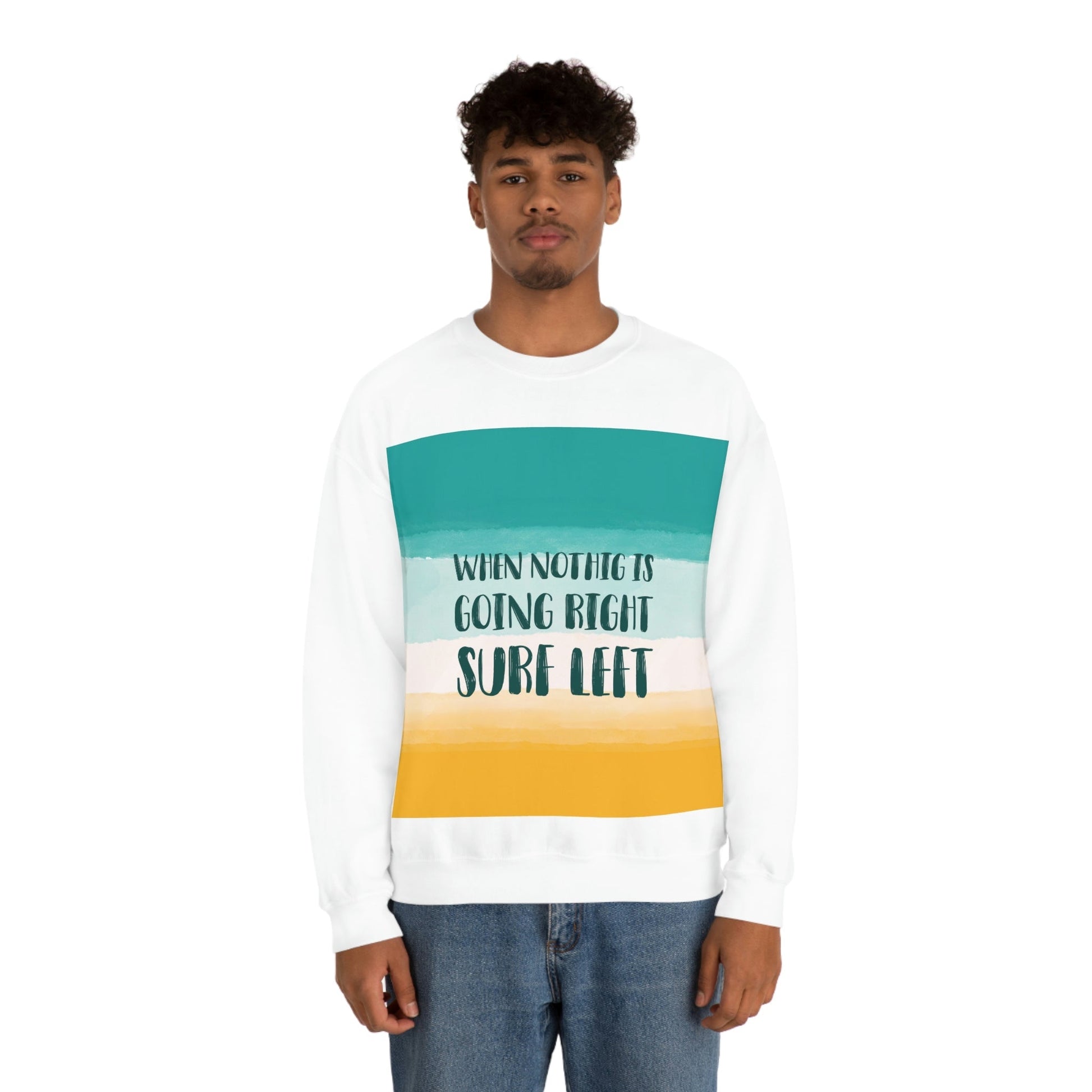 When Nothing Is Going Right Surf Left Surfing Quotes Unisex Heavy Blend™ Crewneck Sweatshirt Ichaku [Perfect Gifts Selection]