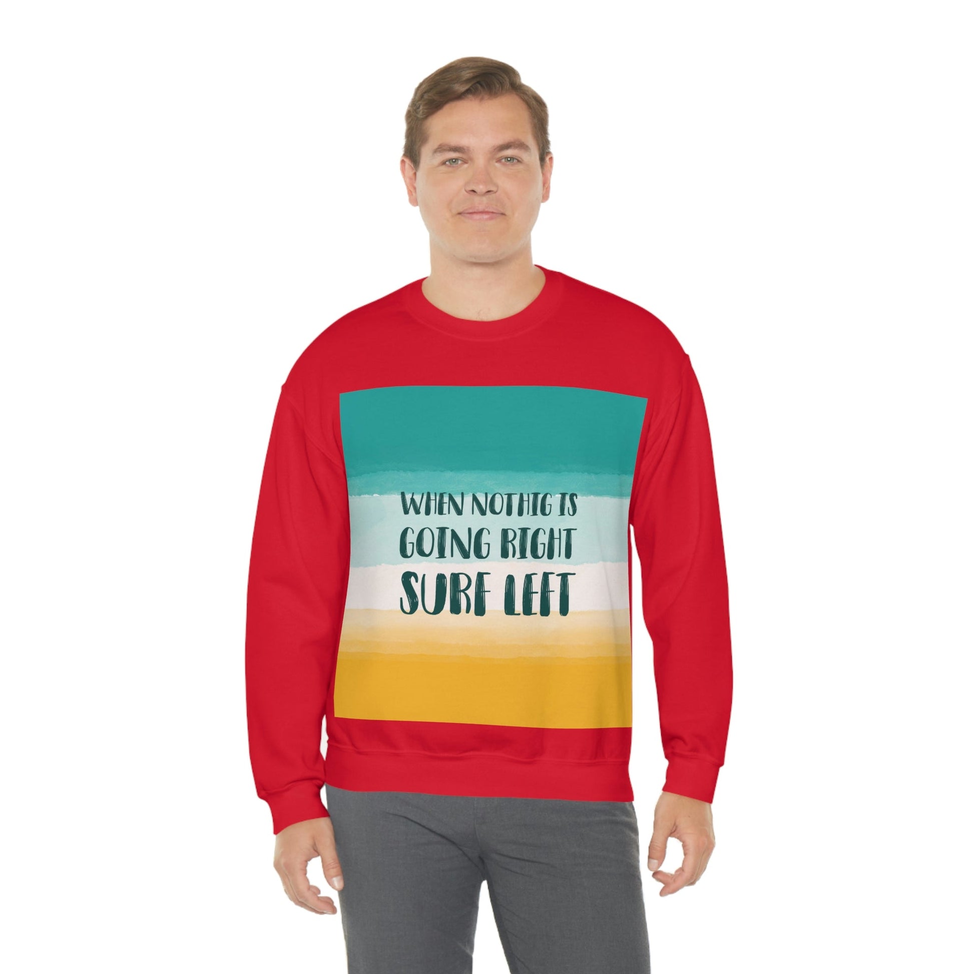 When Nothing Is Going Right Surf Left Surfing Quotes Unisex Heavy Blend™ Crewneck Sweatshirt Ichaku [Perfect Gifts Selection]