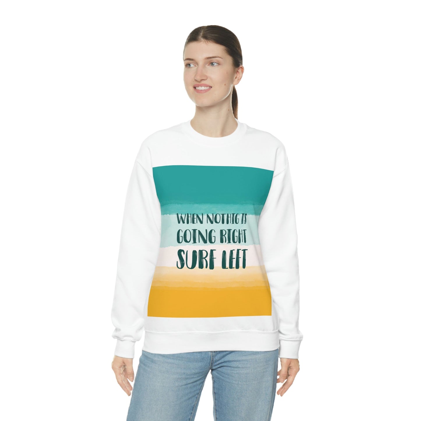 When Nothing Is Going Right Surf Left Surfing Quotes Unisex Heavy Blend™ Crewneck Sweatshirt Ichaku [Perfect Gifts Selection]