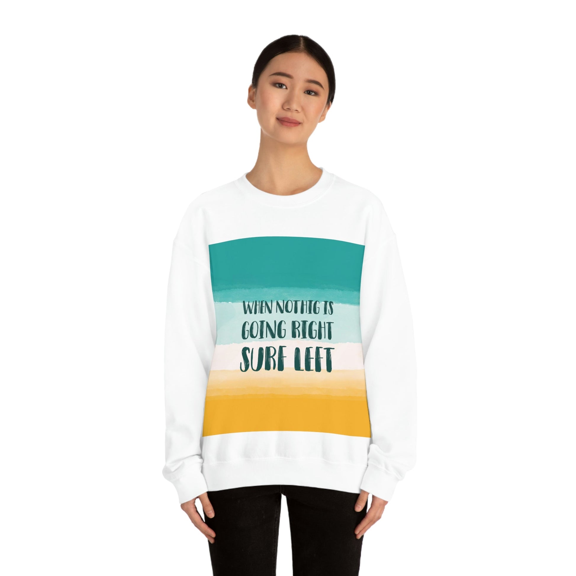 When Nothing Is Going Right Surf Left Surfing Quotes Unisex Heavy Blend™ Crewneck Sweatshirt Ichaku [Perfect Gifts Selection]