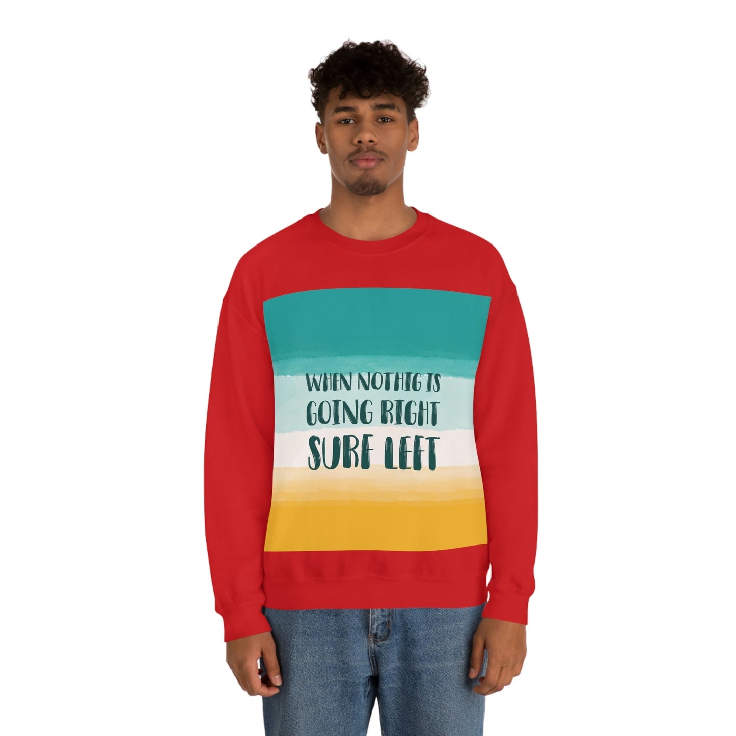 When Nothing Is Going Right Surf Left Surfing Quotes Unisex Heavy Blend™ Crewneck Sweatshirt Ichaku [Perfect Gifts Selection]