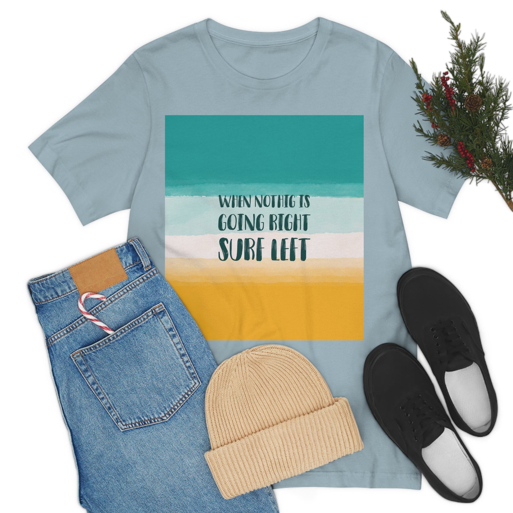 When Nothing Is Going Right Surf Left Surfing Quotes Unisex Jersey Short Sleeve T-Shirt Ichaku [Perfect Gifts Selection]