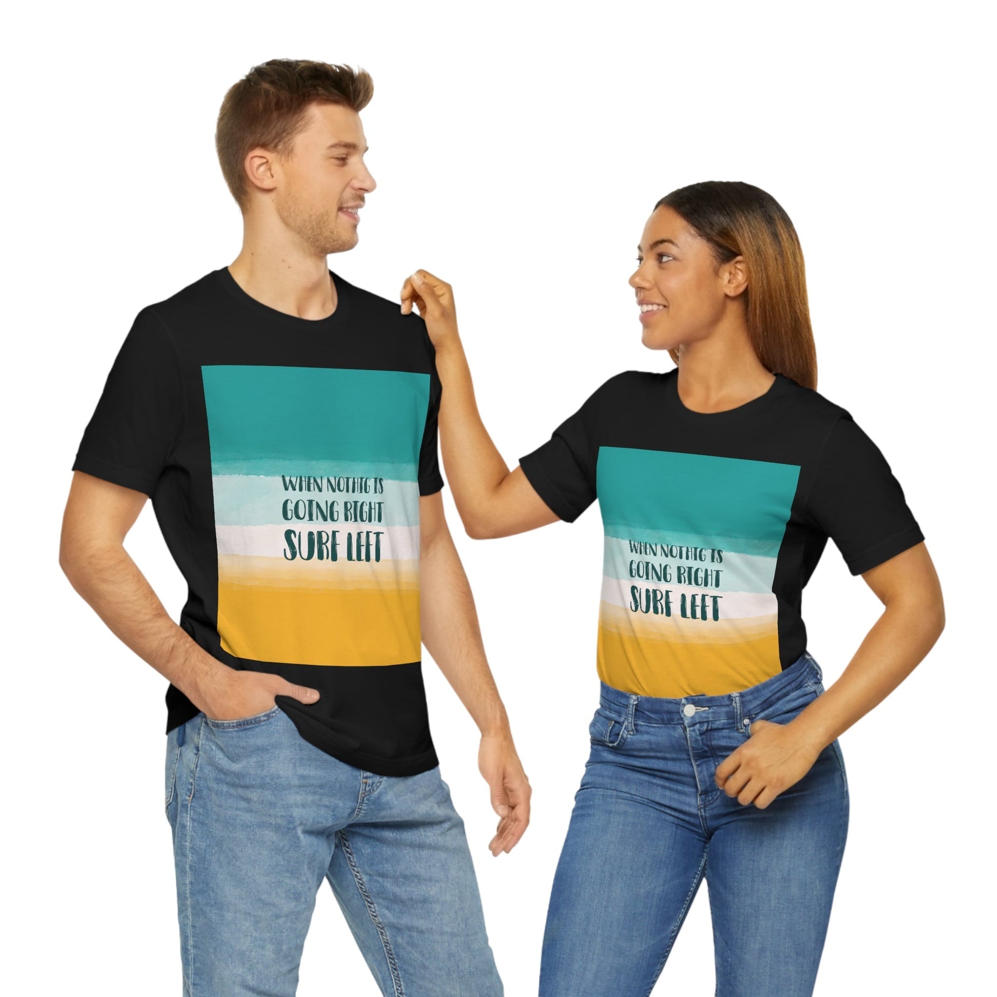 When Nothing Is Going Right Surf Left Surfing Quotes Unisex Jersey Short Sleeve T-Shirt Ichaku [Perfect Gifts Selection]