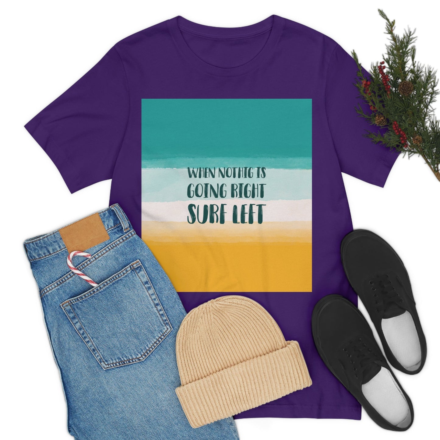 When Nothing Is Going Right Surf Left Surfing Quotes Unisex Jersey Short Sleeve T-Shirt Ichaku [Perfect Gifts Selection]