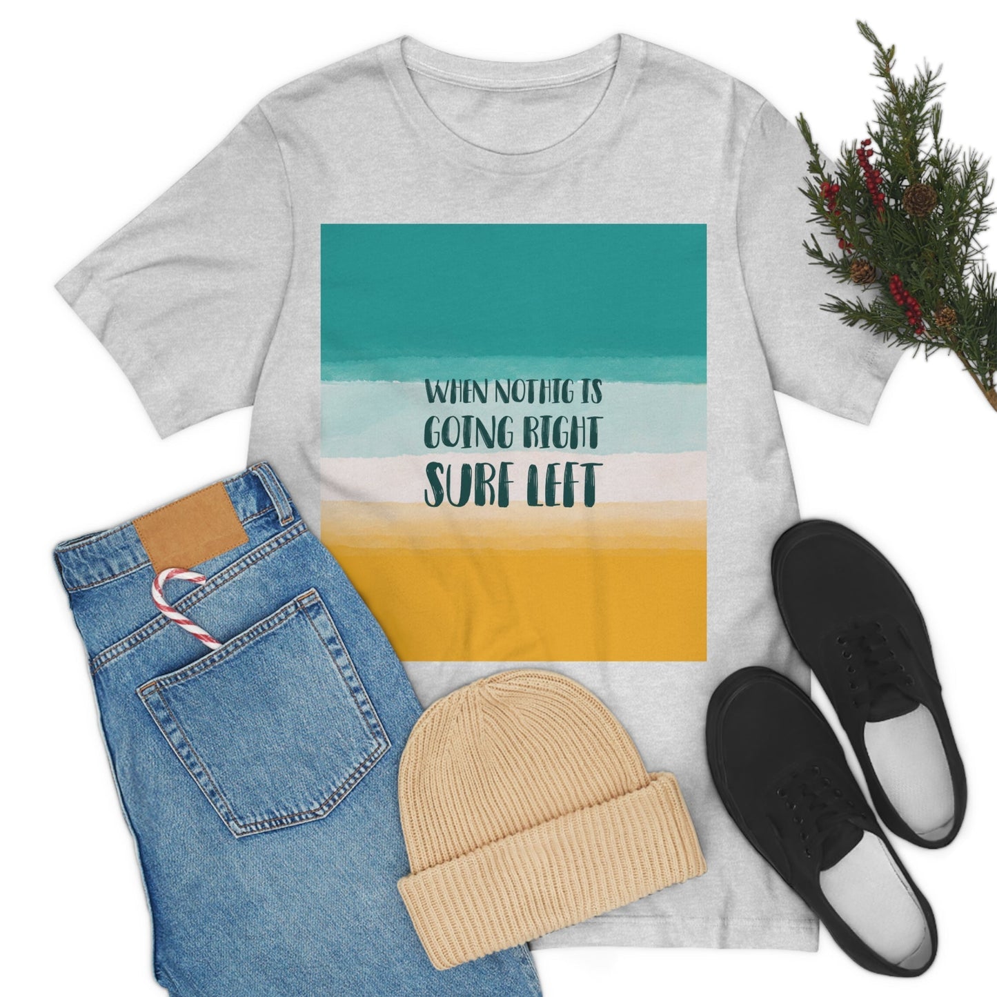 When Nothing Is Going Right Surf Left Surfing Quotes Unisex Jersey Short Sleeve T-Shirt Ichaku [Perfect Gifts Selection]