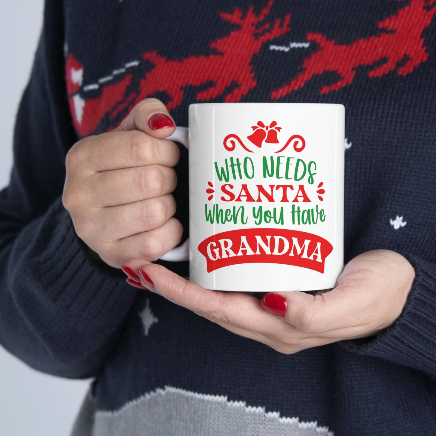 Who Needs Santa When You Have Grandma Funny Christmas Ceramic Mug 11oz Ichaku [Perfect Gifts Selection]