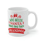 Who Needs Santa When You Have Grandma Funny Christmas Ceramic Mug 11oz Ichaku [Perfect Gifts Selection]