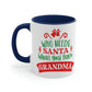 Who Needs Santa When You Have Grandma Funny Christmas Classic Accent Coffee Mug 11oz Ichaku [Perfect Gifts Selection]