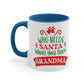 Who Needs Santa When You Have Grandma Funny Christmas Classic Accent Coffee Mug 11oz Ichaku [Perfect Gifts Selection]