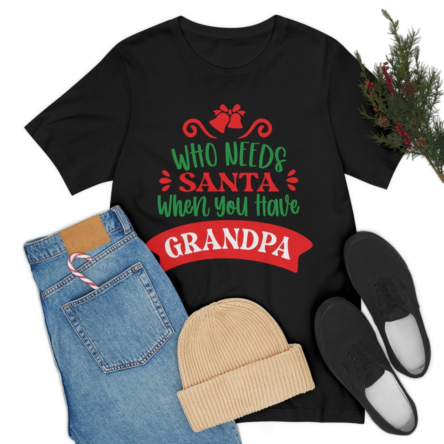 Who Needs Santa When You Have Grandma Funny Christmas Unisex Jersey Short Sleeve T-Shirt Ichaku [Perfect Gifts Selection]