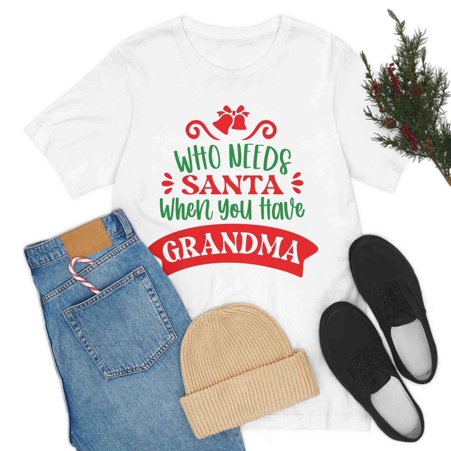 Who Needs Santa When You Have Grandma Funny Christmas Unisex Jersey Short Sleeve T-Shirt Ichaku [Perfect Gifts Selection]