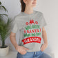 Who Needs Santa When You Have Grandma Funny Christmas Unisex Jersey Short Sleeve T-Shirt Ichaku [Perfect Gifts Selection]