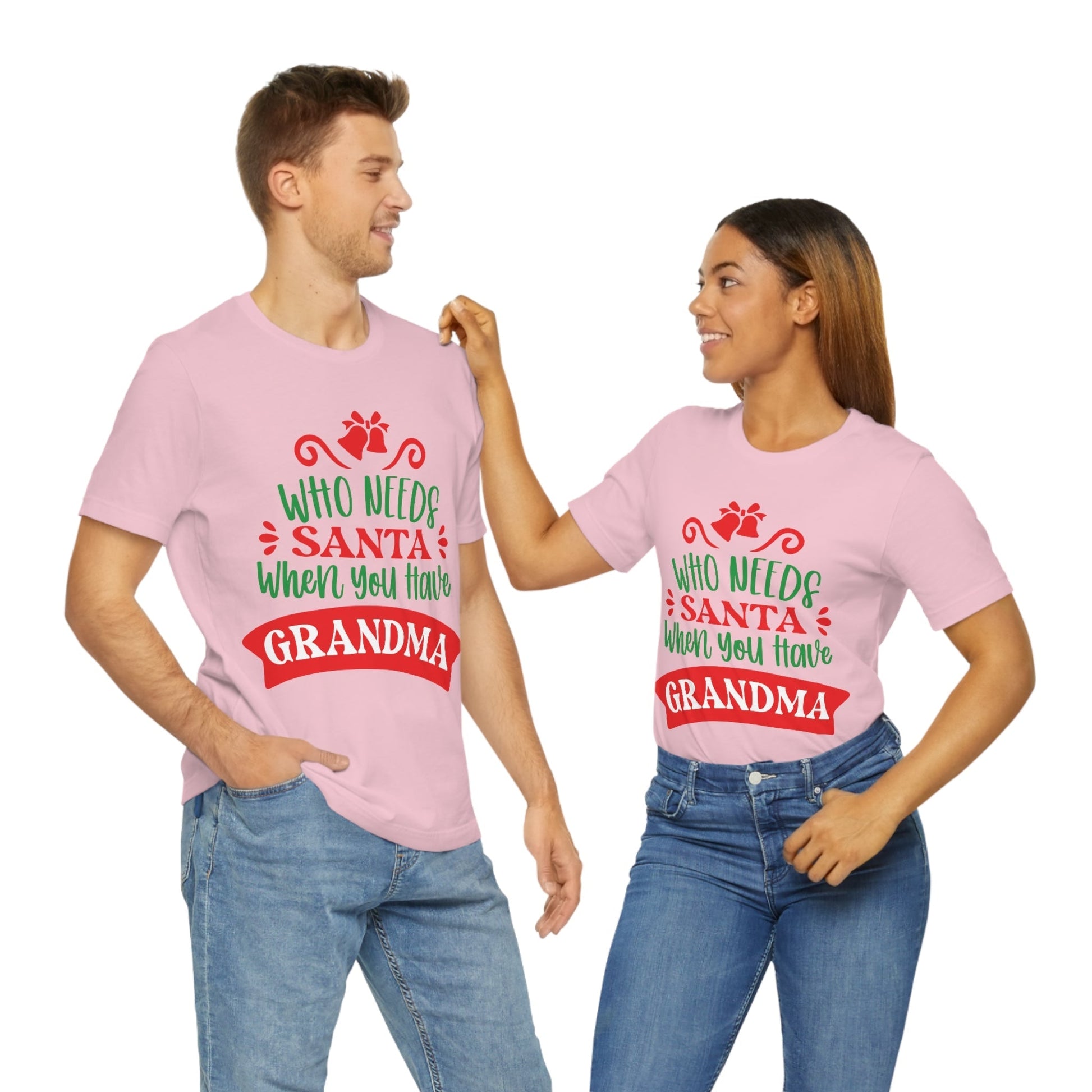 Who Needs Santa When You Have Grandma Funny Christmas Unisex Jersey Short Sleeve T-Shirt Ichaku [Perfect Gifts Selection]