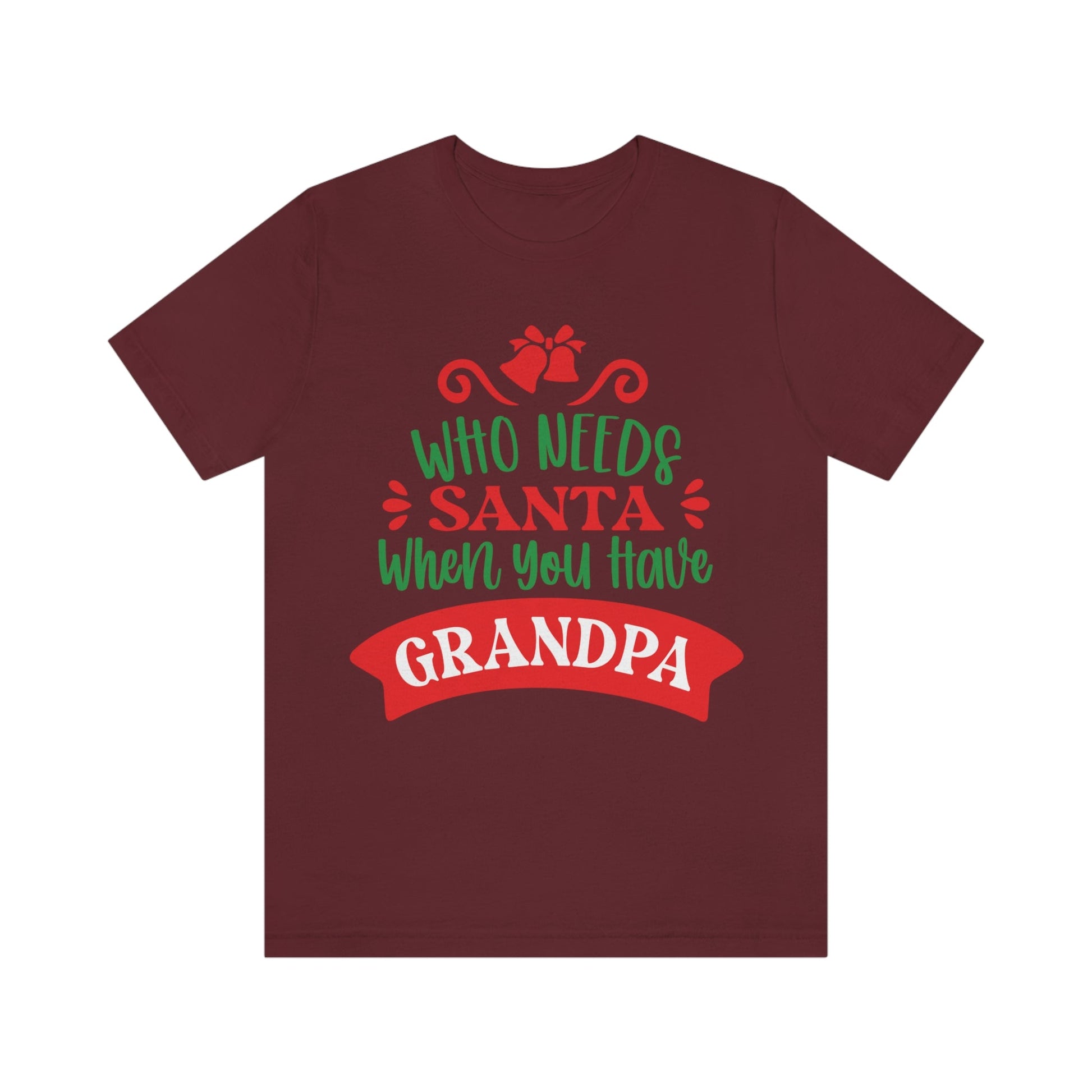 Who Needs Santa When You Have Grandma Funny Christmas Unisex Jersey Short Sleeve T-Shirt Ichaku [Perfect Gifts Selection]