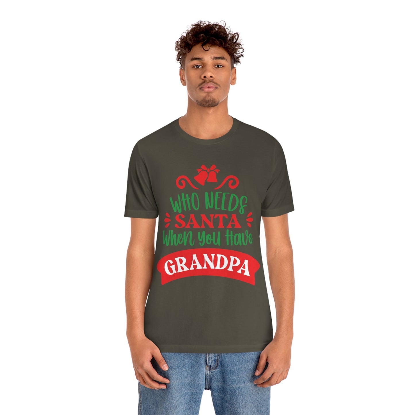 Who Needs Santa When You Have Grandma Funny Christmas Unisex Jersey Short Sleeve T-Shirt Ichaku [Perfect Gifts Selection]