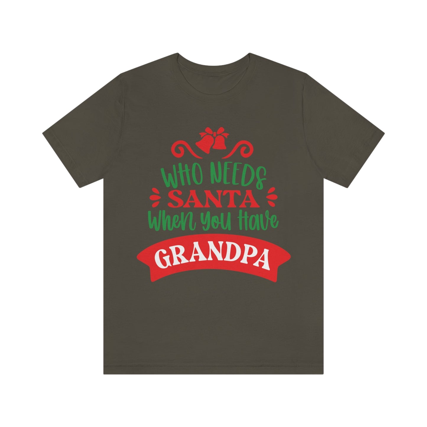 Who Needs Santa When You Have Grandma Funny Christmas Unisex Jersey Short Sleeve T-Shirt Ichaku [Perfect Gifts Selection]