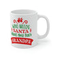 Who Needs Santa When You Have Grandpa Funny Christmas Ceramic Mug 11oz Ichaku [Perfect Gifts Selection]