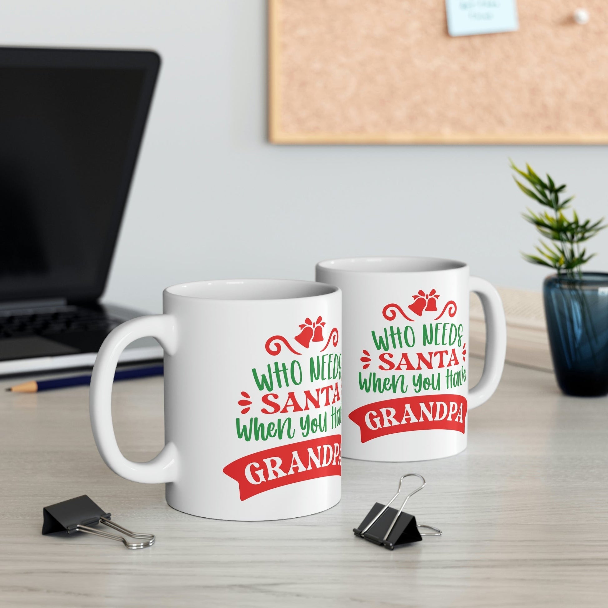 Who Needs Santa When You Have Grandpa Funny Christmas Ceramic Mug 11oz Ichaku [Perfect Gifts Selection]