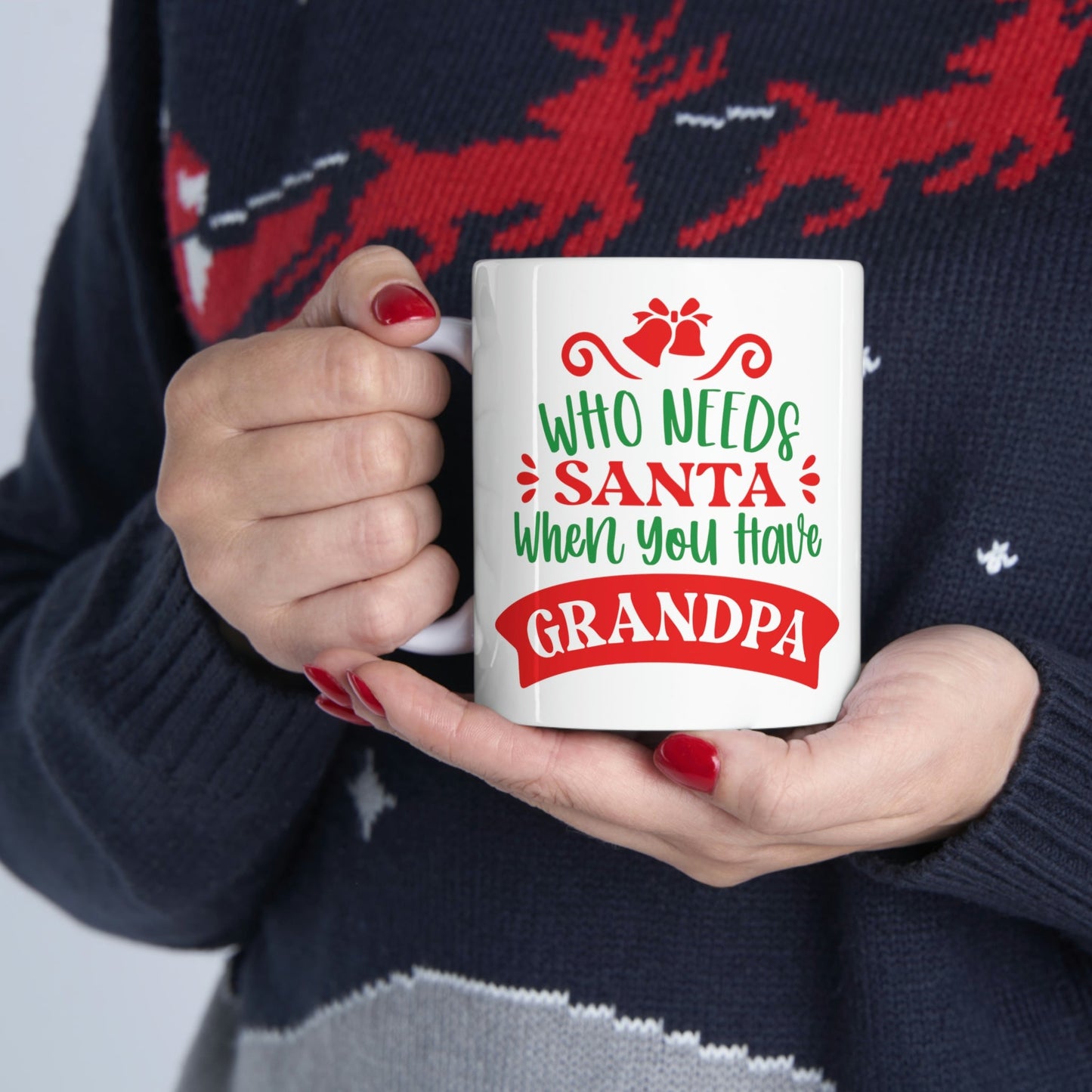 Who Needs Santa When You Have Grandpa Funny Christmas Ceramic Mug 11oz Ichaku [Perfect Gifts Selection]