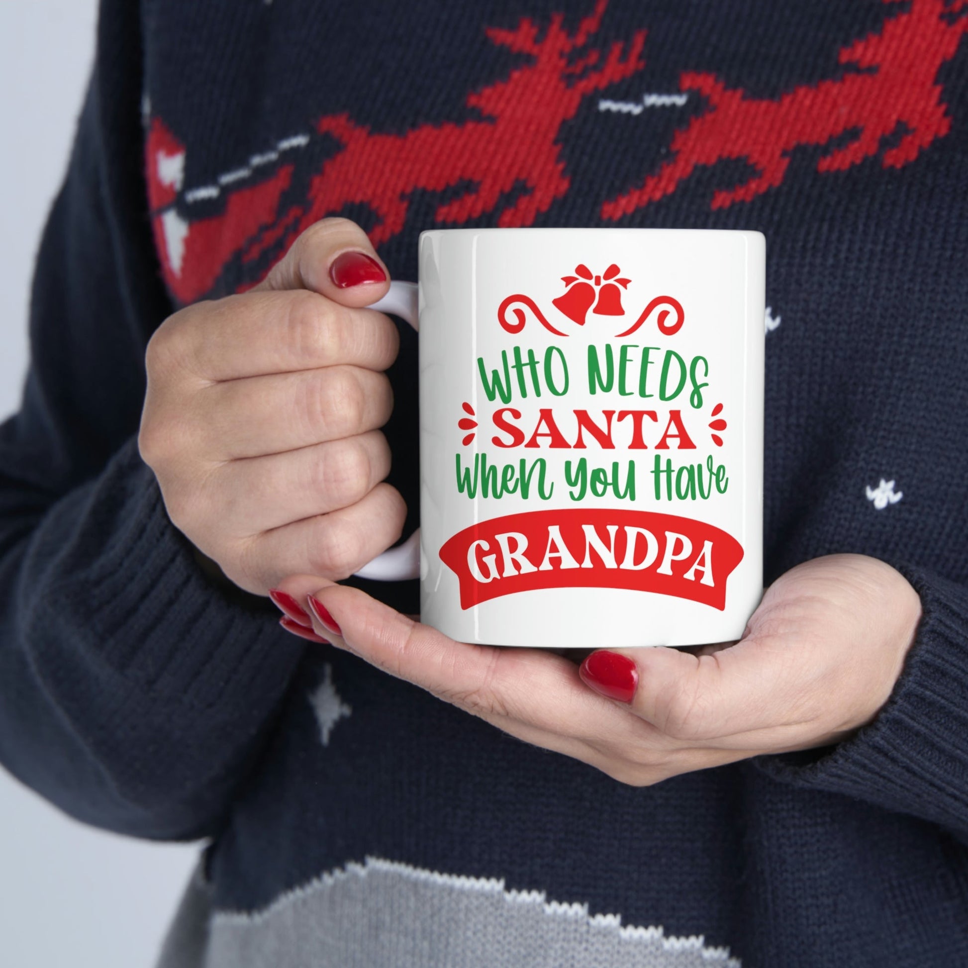 Who Needs Santa When You Have Grandpa Funny Christmas Ceramic Mug 11oz Ichaku [Perfect Gifts Selection]