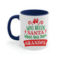 Who Needs Santa When You Have Grandpa Funny Christmas Classic Accent Coffee Mug 11oz Ichaku [Perfect Gifts Selection]