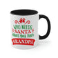 Who Needs Santa When You Have Grandpa Funny Christmas Classic Accent Coffee Mug 11oz Ichaku [Perfect Gifts Selection]