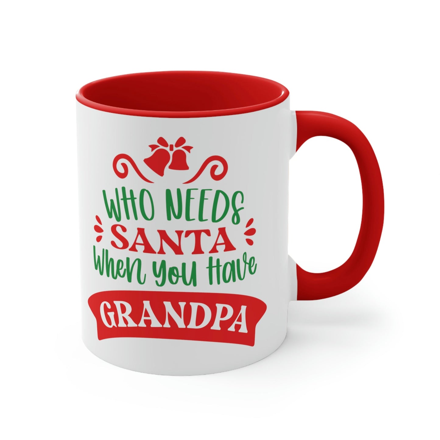 Who Needs Santa When You Have Grandpa Funny Christmas Classic Accent Coffee Mug 11oz Ichaku [Perfect Gifts Selection]