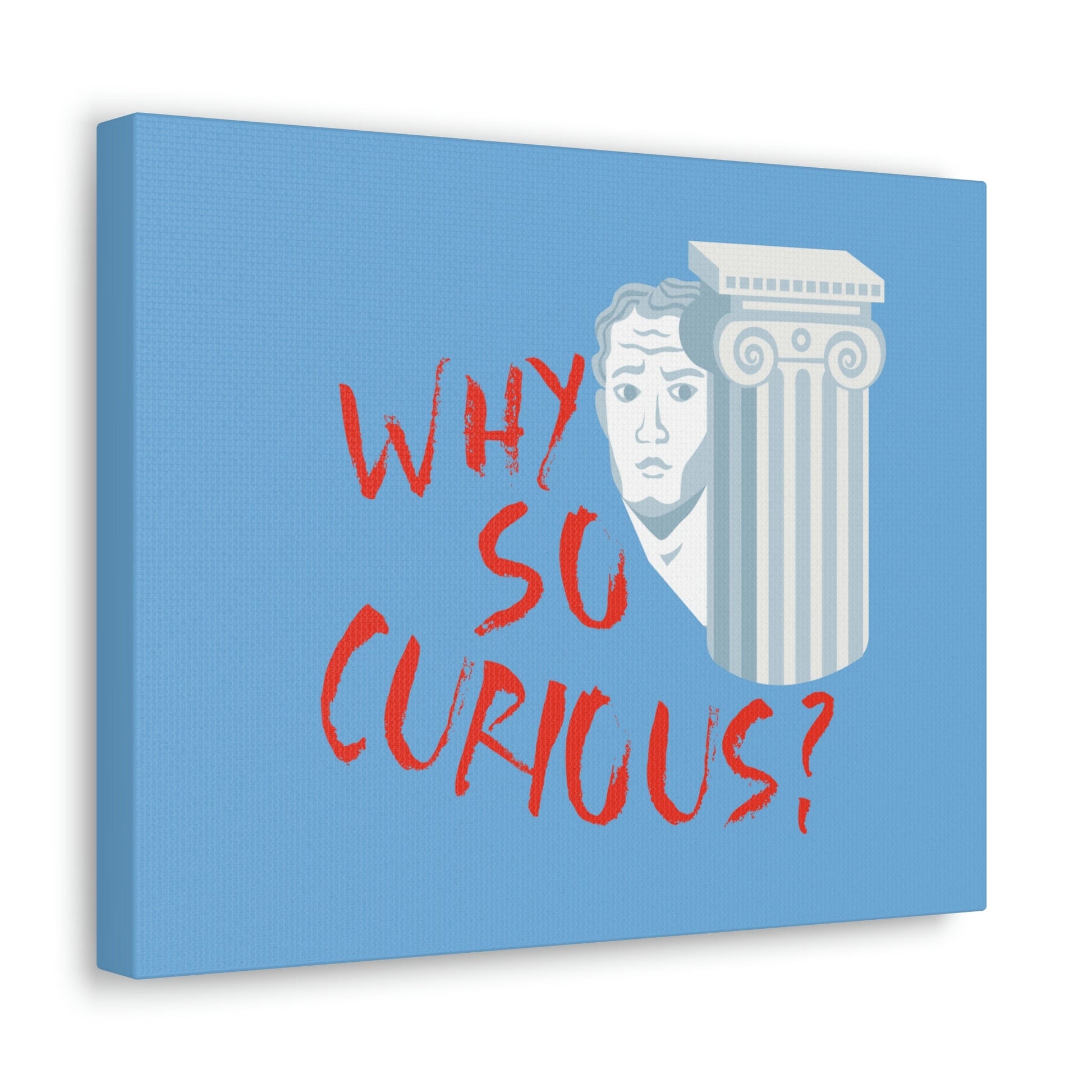 Why So Curious Educational Slogan Aesthetic Classic Art Canvas Gallery Wraps Ichaku [Perfect Gifts Selection]