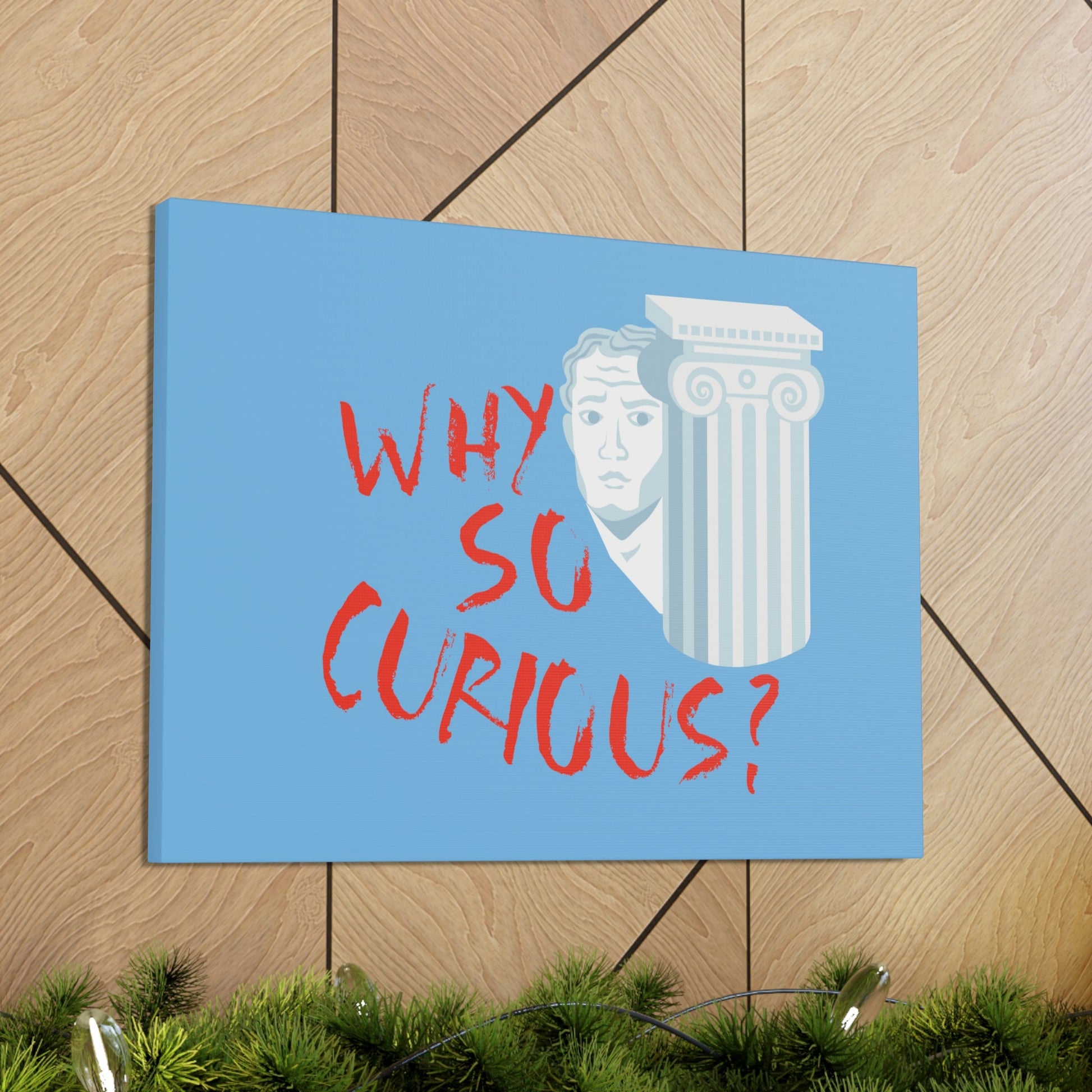 Why So Curious Educational Slogan Aesthetic Classic Art Canvas Gallery Wraps Ichaku [Perfect Gifts Selection]