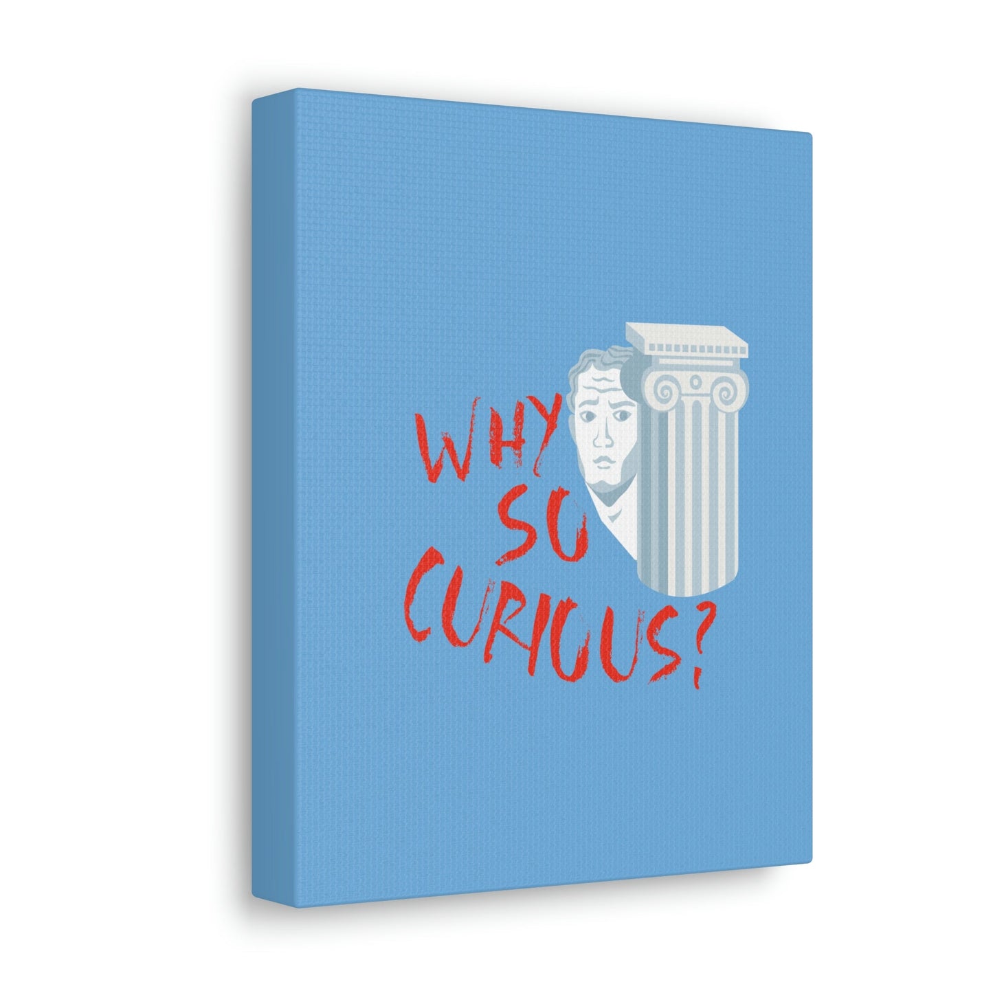 Why So Curious Educational Slogan Aesthetic Classic Art Canvas Gallery Wraps Ichaku [Perfect Gifts Selection]