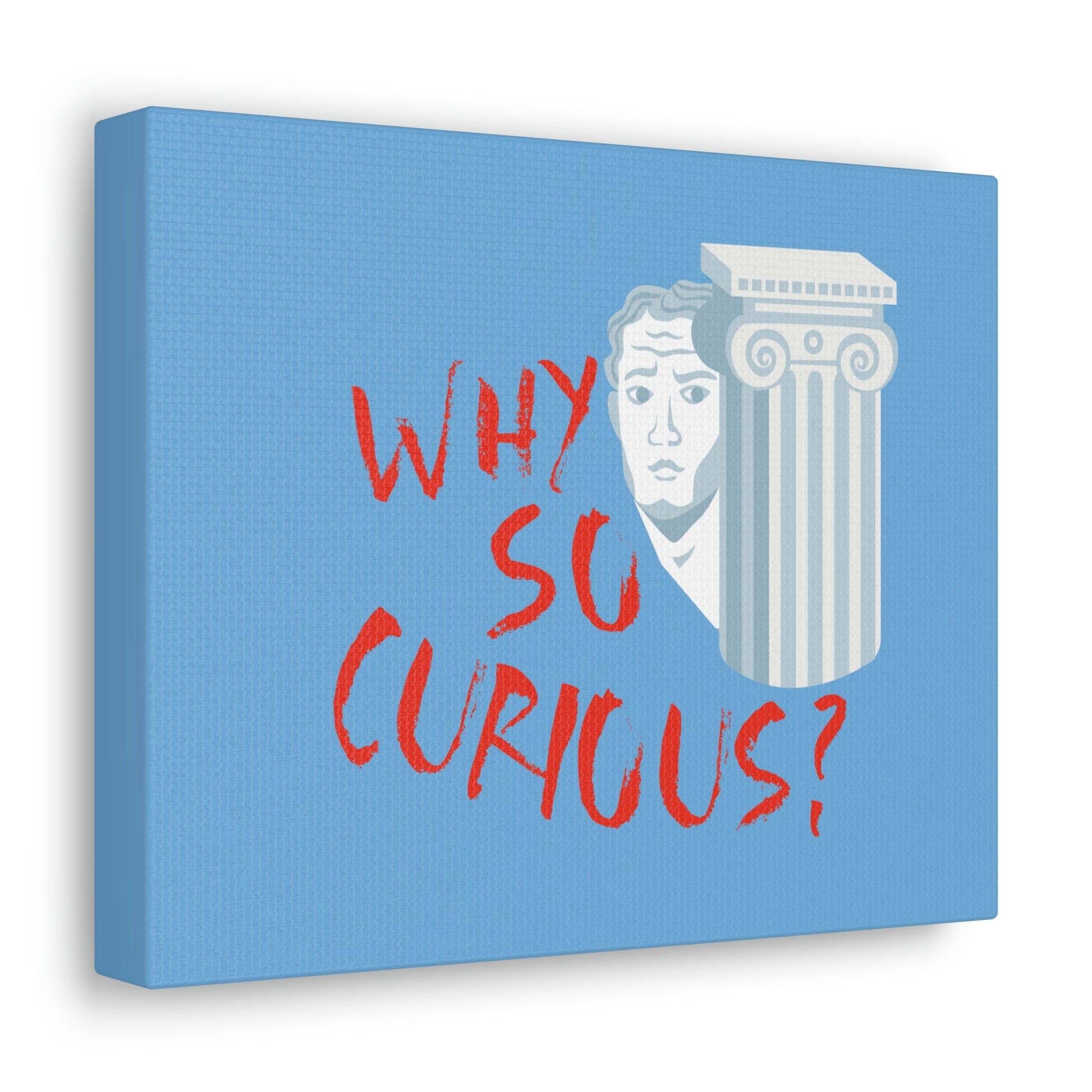 Why So Curious Educational Slogan Aesthetic Classic Art Canvas Gallery Wraps Ichaku [Perfect Gifts Selection]