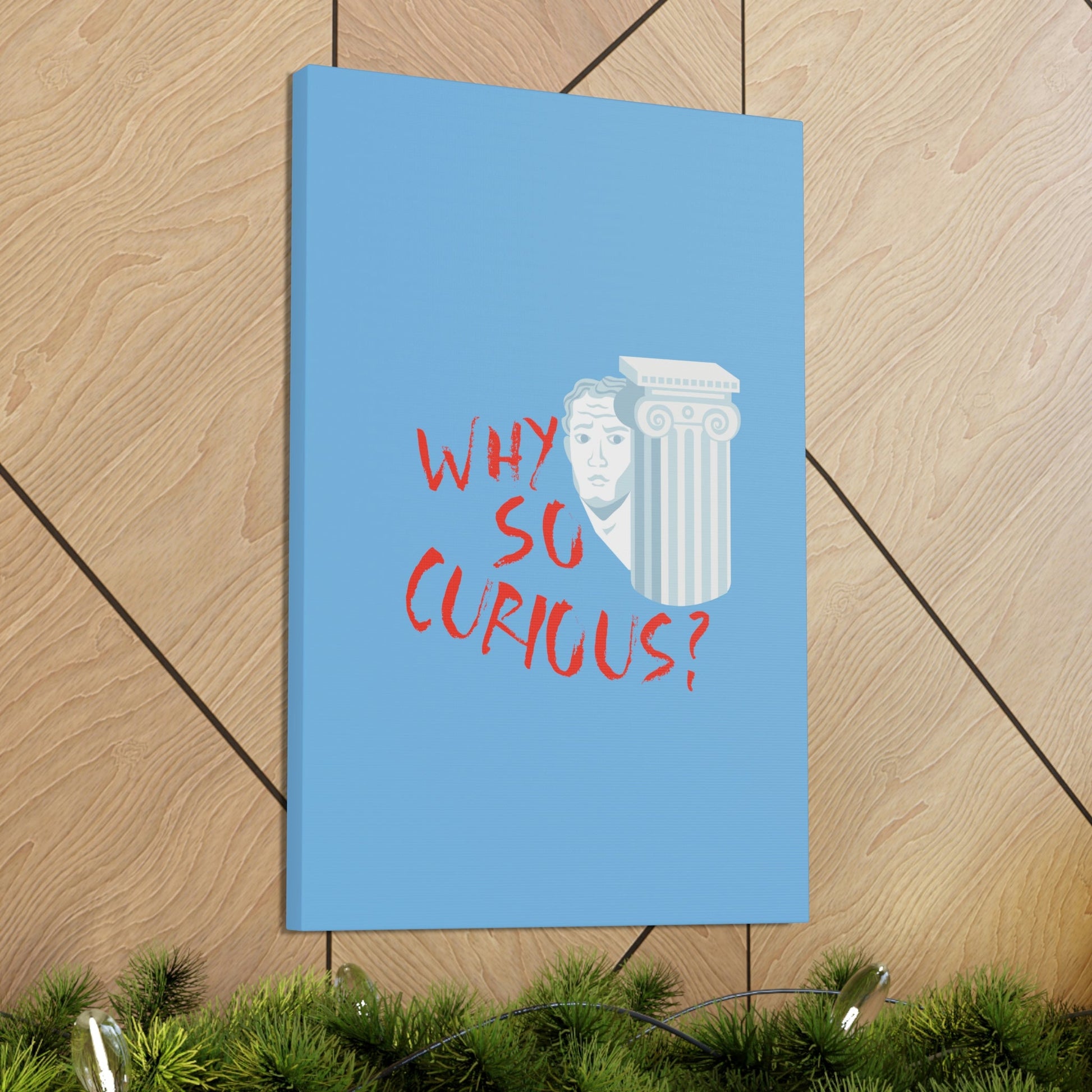 Why So Curious Educational Slogan Aesthetic Classic Art Canvas Gallery Wraps Ichaku [Perfect Gifts Selection]