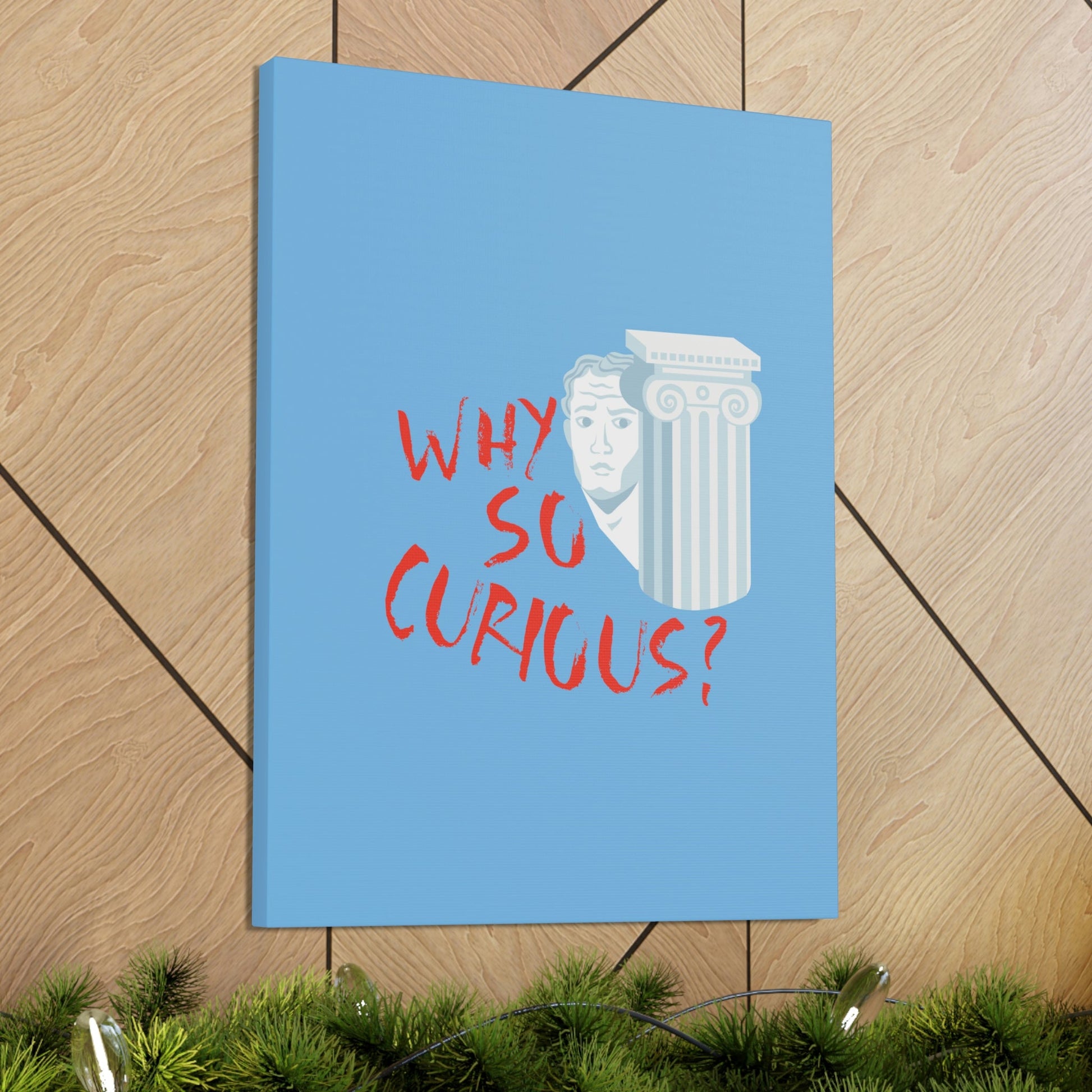 Why So Curious Educational Slogan Aesthetic Classic Art Canvas Gallery Wraps Ichaku [Perfect Gifts Selection]