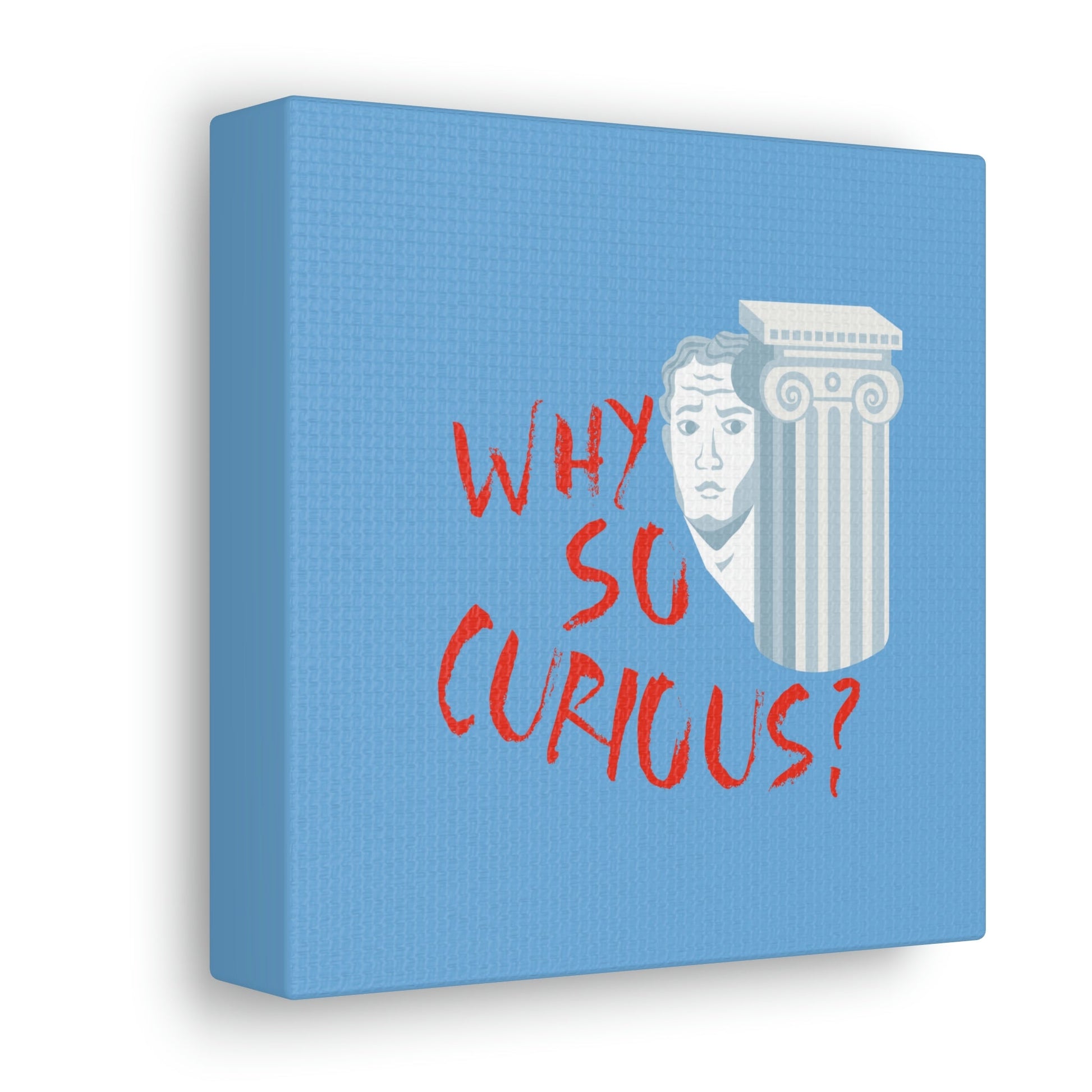 Why So Curious Educational Slogan Aesthetic Classic Art Canvas Gallery Wraps Ichaku [Perfect Gifts Selection]