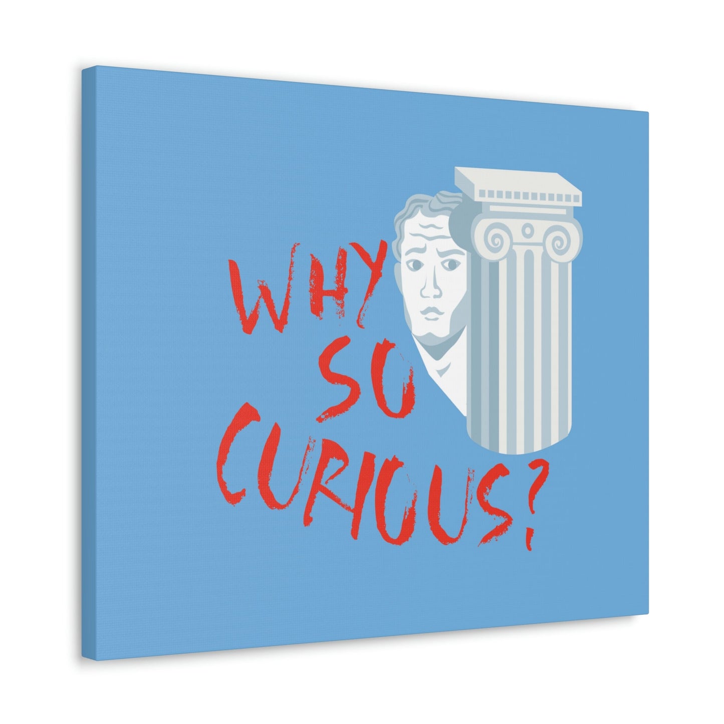 Why So Curious Educational Slogan Aesthetic Classic Art Canvas Gallery Wraps Ichaku [Perfect Gifts Selection]