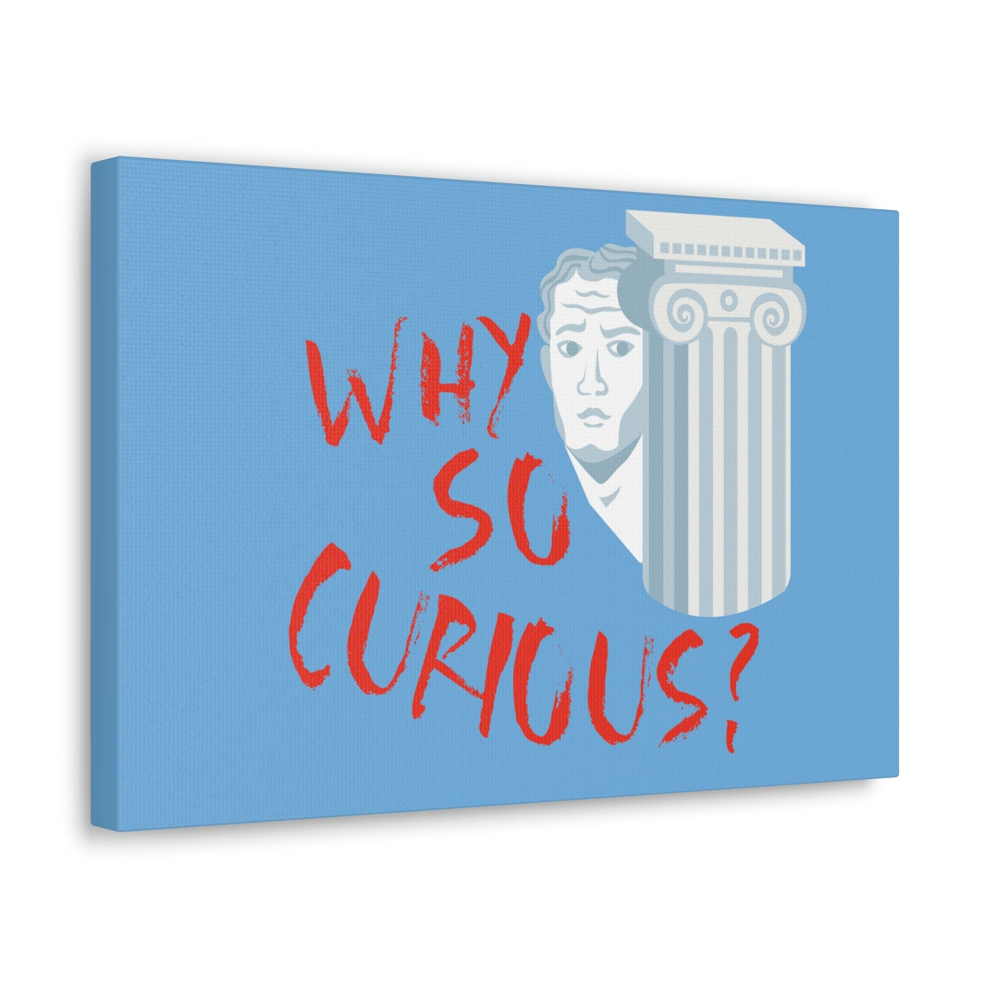 Why So Curious Educational Slogan Aesthetic Classic Art Canvas Gallery Wraps Ichaku [Perfect Gifts Selection]