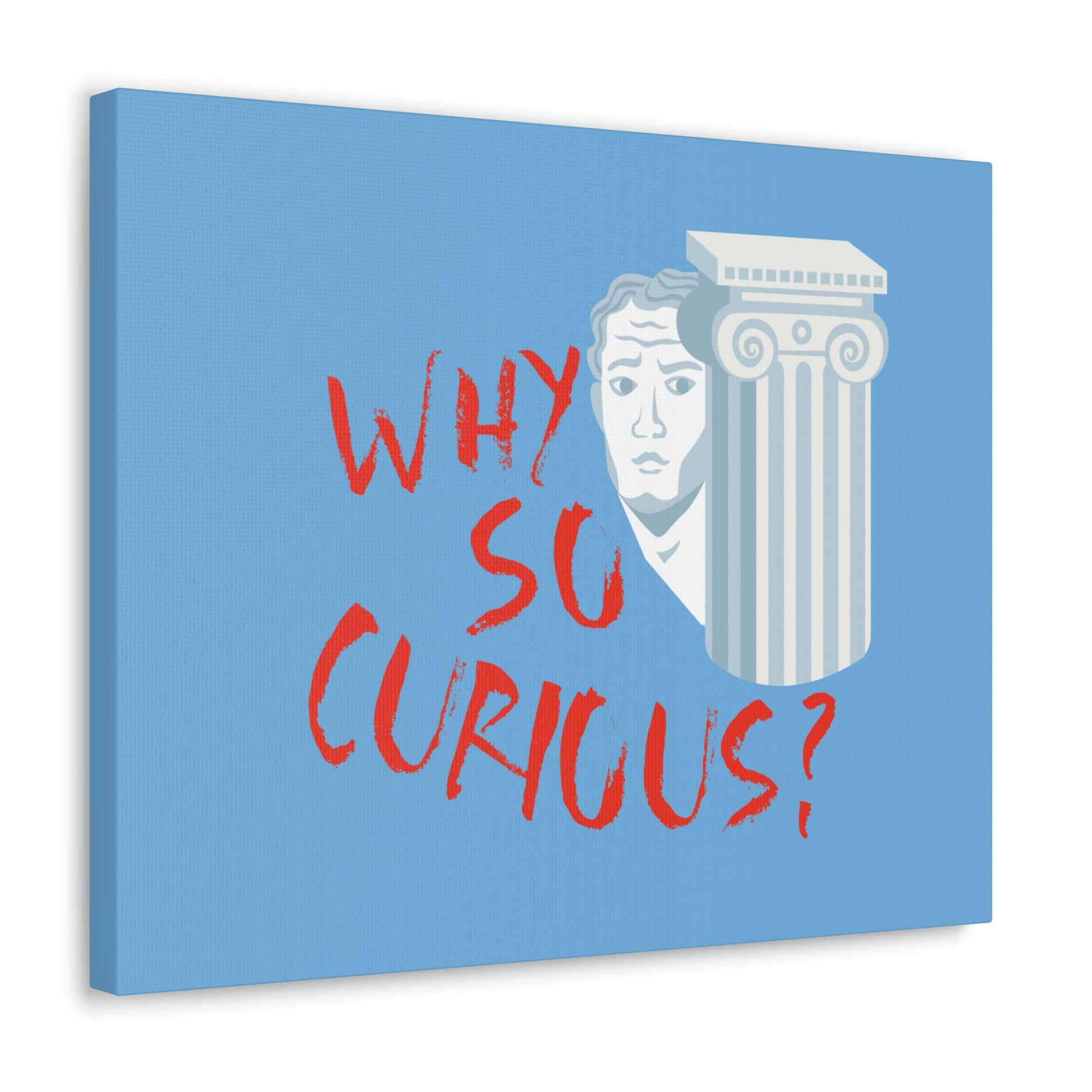 Why So Curious Educational Slogan Aesthetic Classic Art Canvas Gallery Wraps Ichaku [Perfect Gifts Selection]